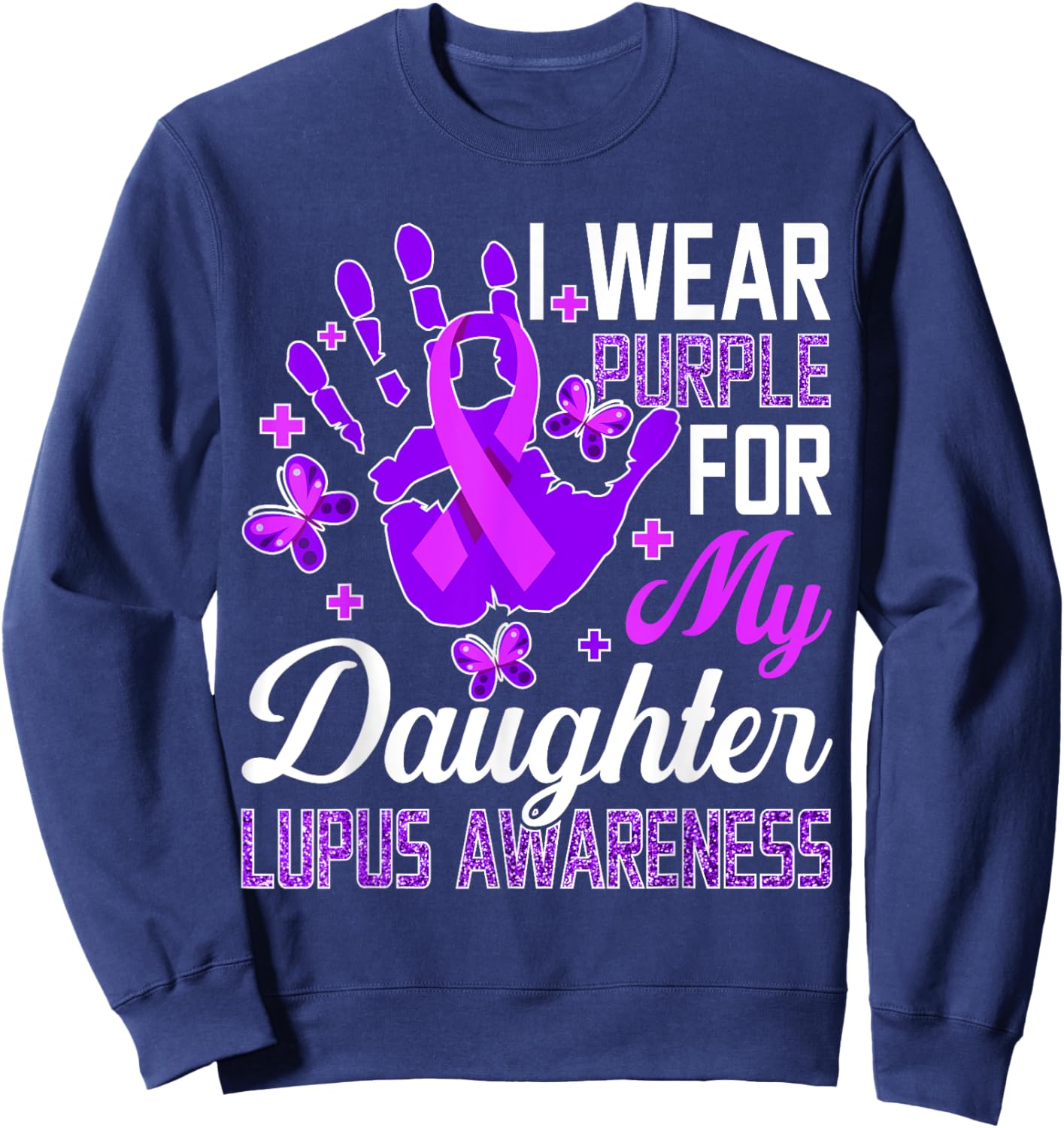 I Wear Purple For My Daughter Lupus Awareness Sweatshirt - Sweatshirt | Navy