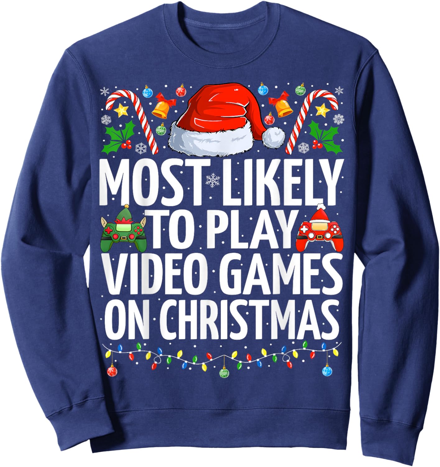 Most Likely To Play Video Games On Christmas Gaming Xmas Sweatshirt - Sweatshirt | Navy