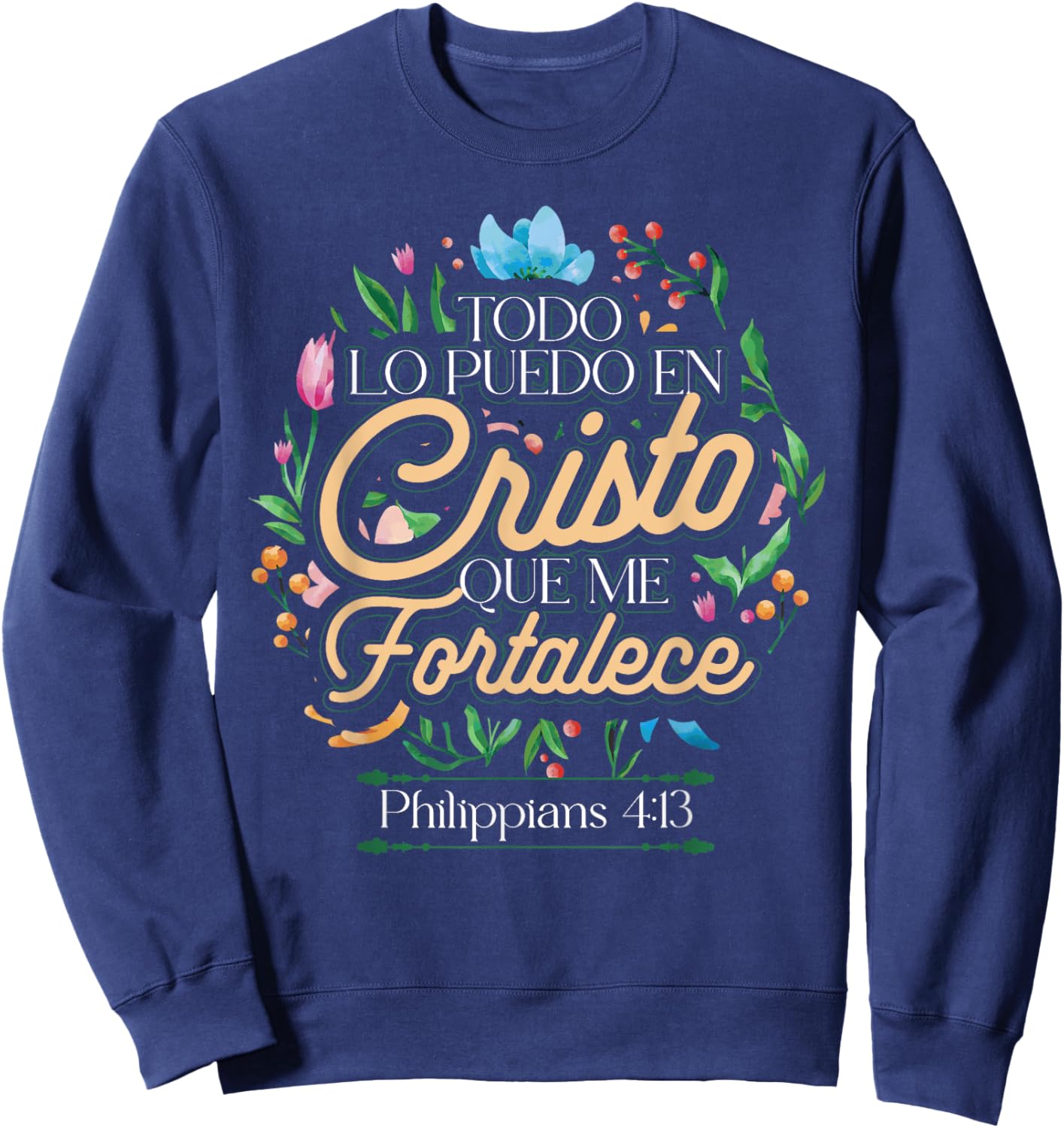 Spanish Philippians 4:13 Christian Bible Verse Religious Sweatshirt - Sweatshirt | Navy