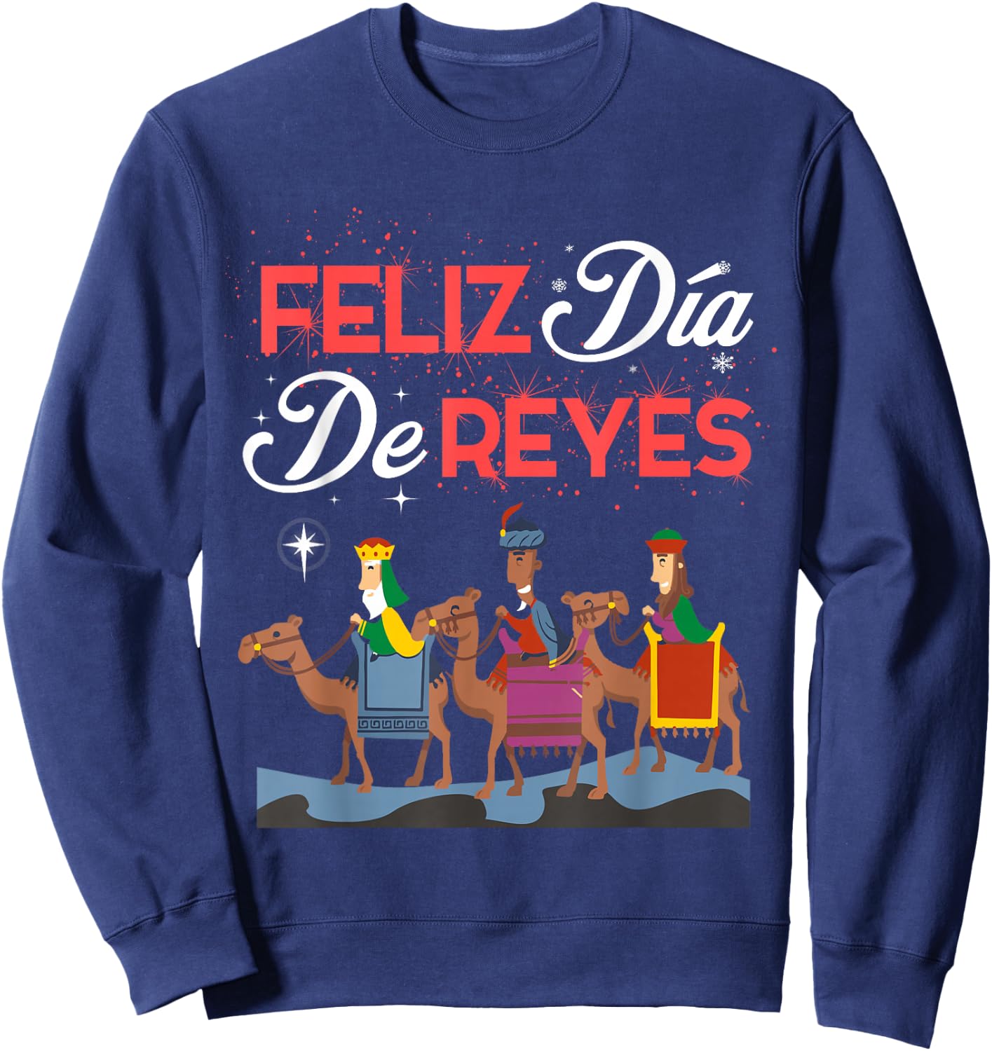 Feliz Dia De Reyes Happy Three Kings Day Epiphany Day Sweatshirt - Sweatshirt | Navy