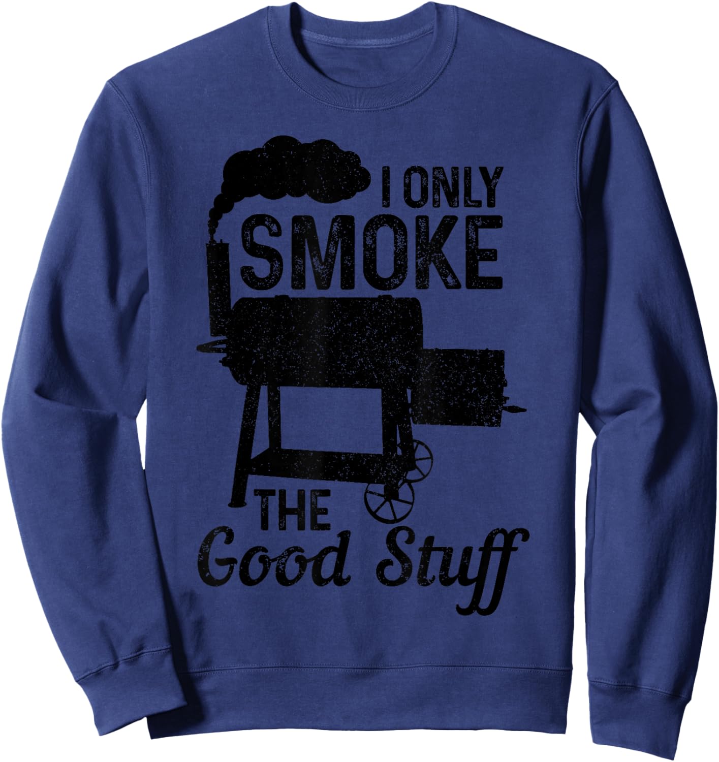 BBQ Meat Smoking Smoker Grill Grilling Funny Sweatshirt - Sweatshirt | Navy