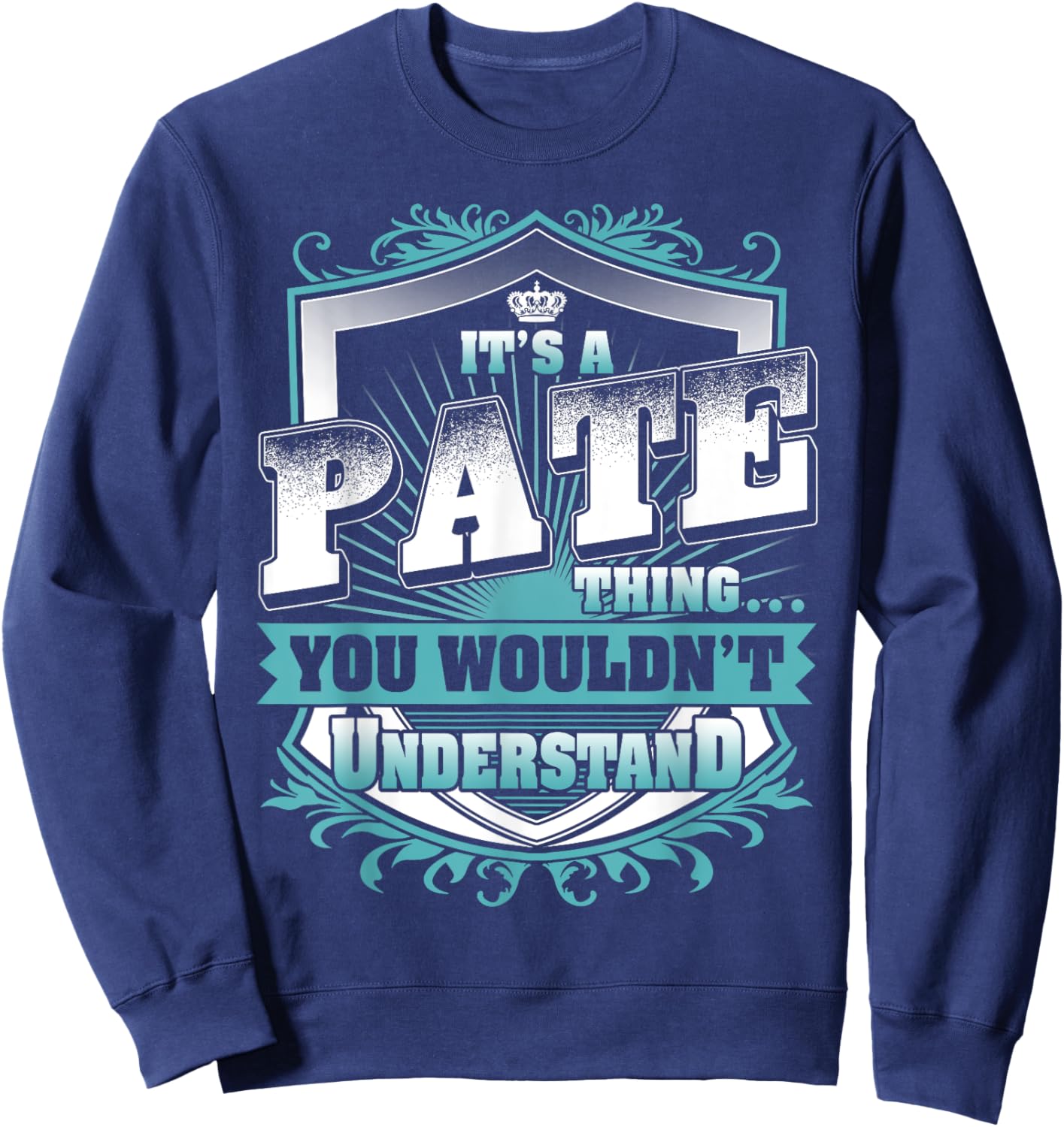 It's A PATE Thing You Wouldn't Understand Name Vintage Sweatshirt - Sweatshirt | Navy