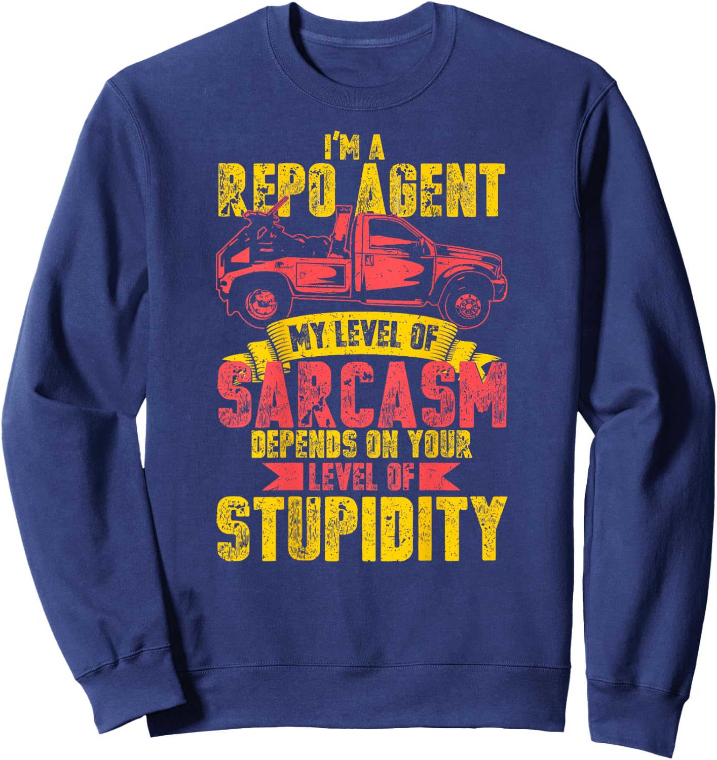 Funny Repo Shirts Repossession Recovery Agent Gifts Sweatshirt - Sweatshirt | Navy