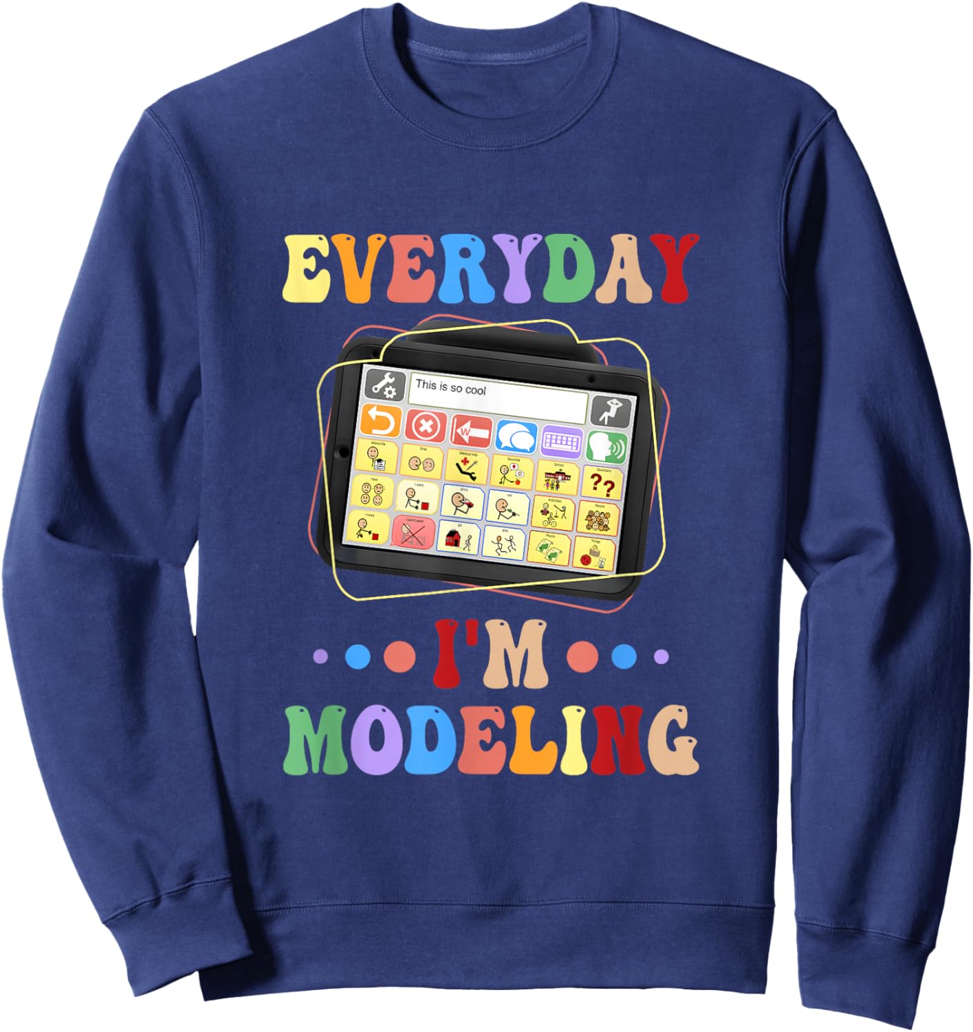 Groovy Speech Language Pathologist Everyday I'm Modeling Slp Sweatshirt - Sweatshirt | Navy