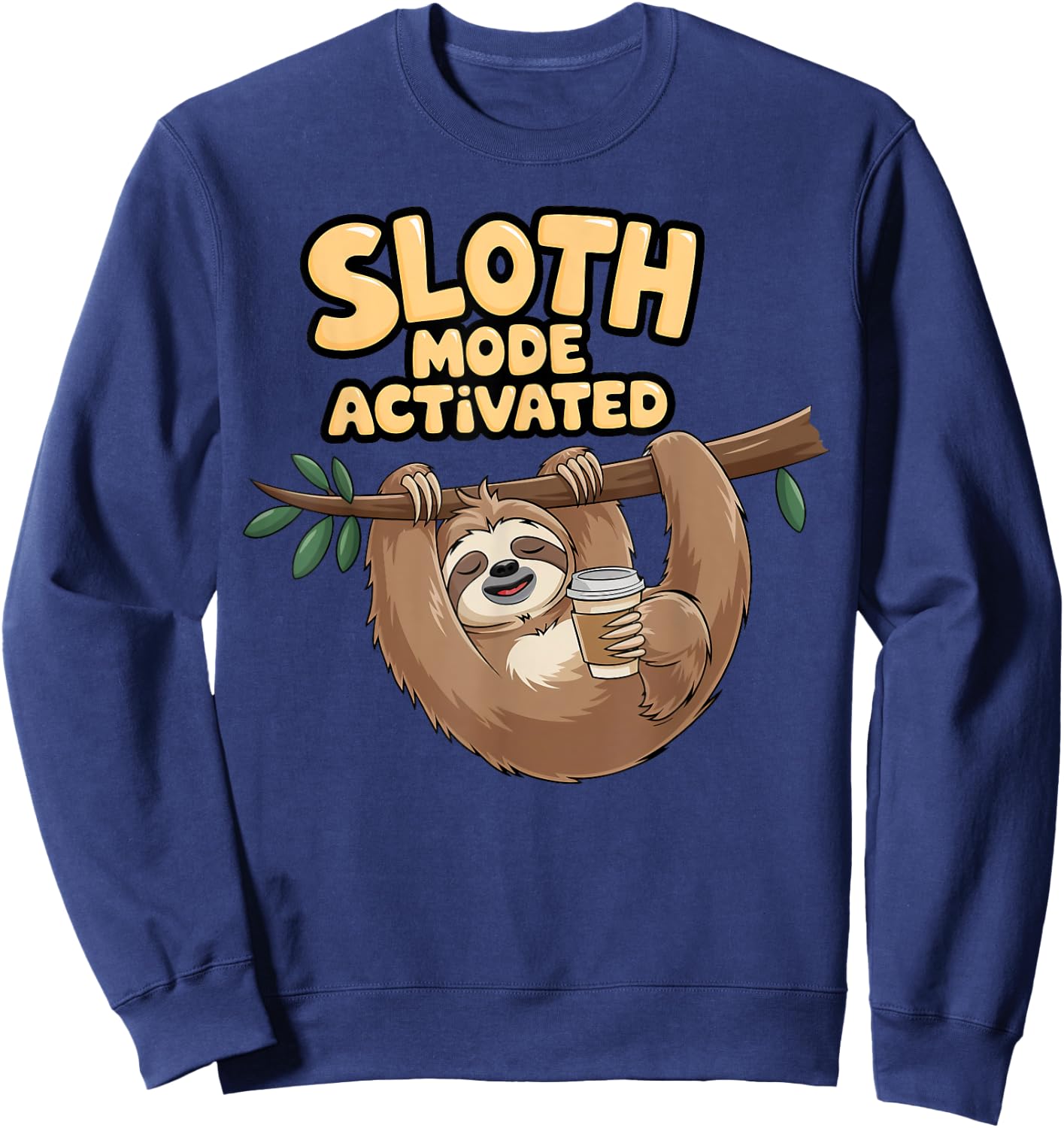 Sloth Mode Activated Relaxed Coffee Lover Sweatshirt - Sweatshirt | Navy