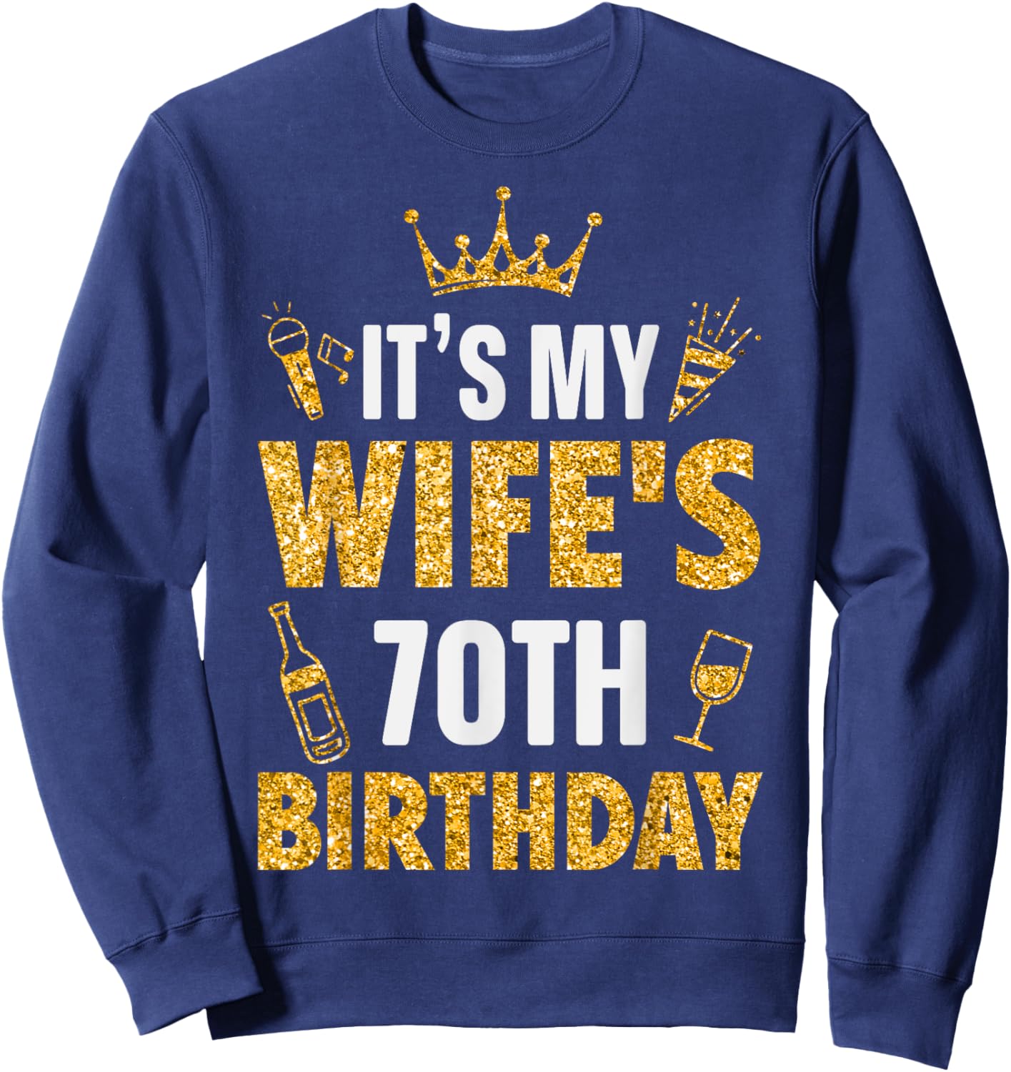 Wife It's My Wife's 70th Birthday 1955 70 Years Old Sweatshirt - Sweatshirt | Navy