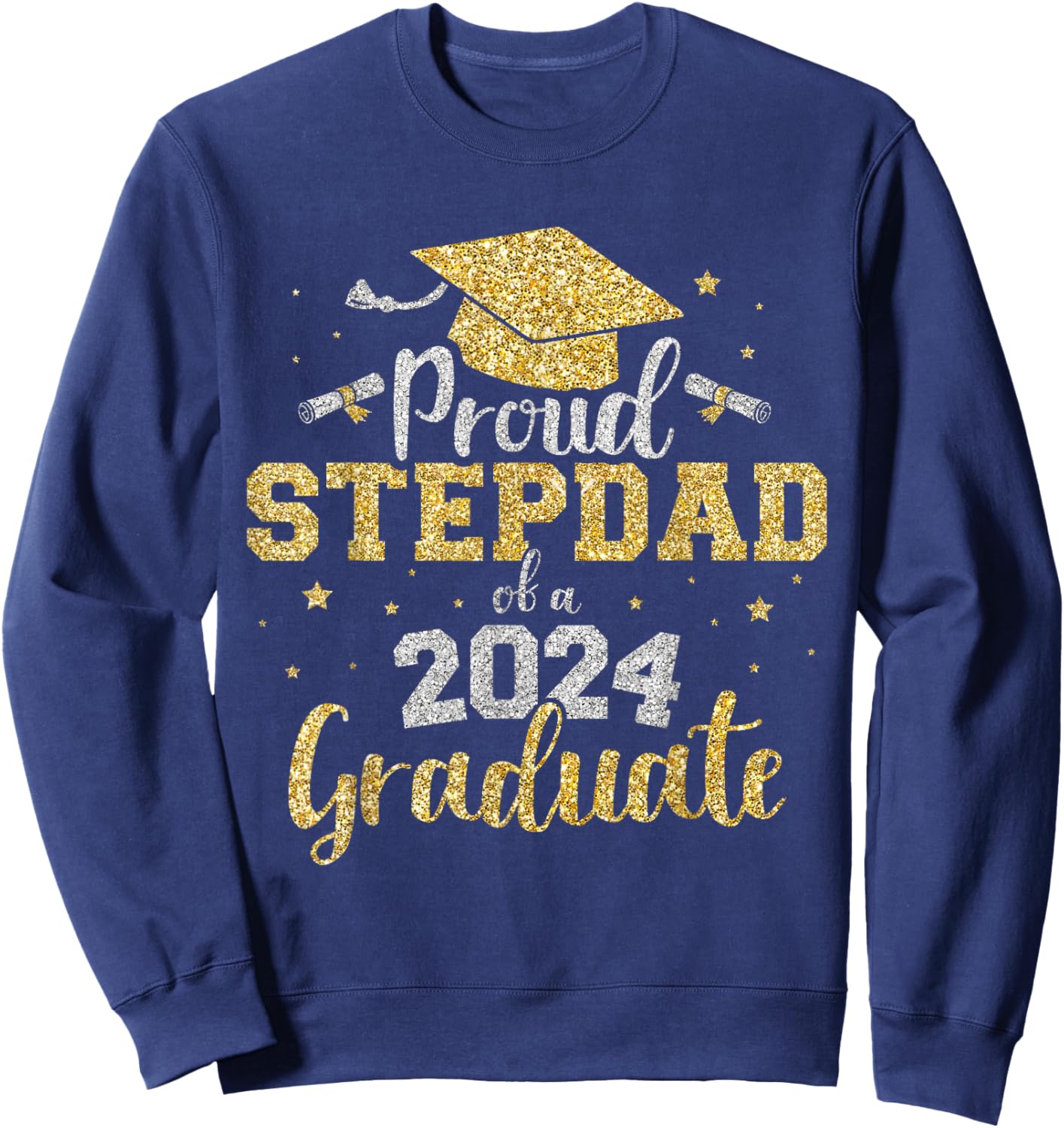 Proud stepdad of a class of 2024 graduate senior graduation Sweatshirt - Sweatshirt | Navy