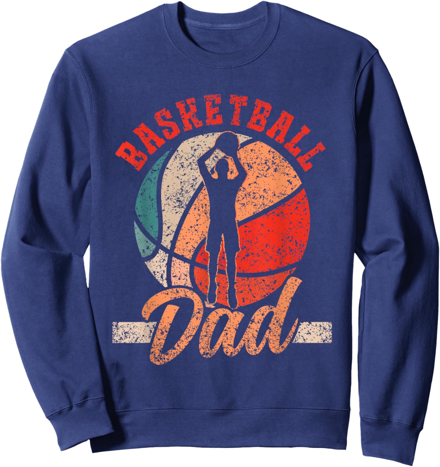 Basketball Father Basketball Player Dads Basketball Dad Sweatshirt - Sweatshirt | Navy