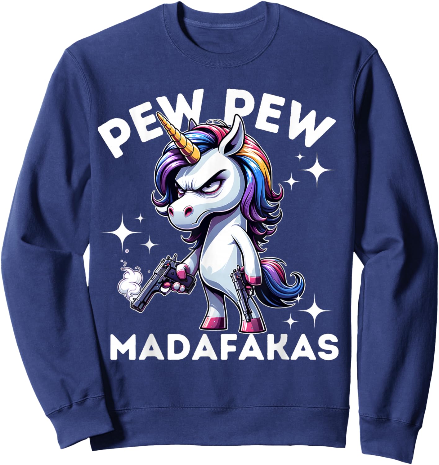 Pew Pew Madafakas Angry Unicorn crazy pew Sweatshirt - Sweatshirt | Navy