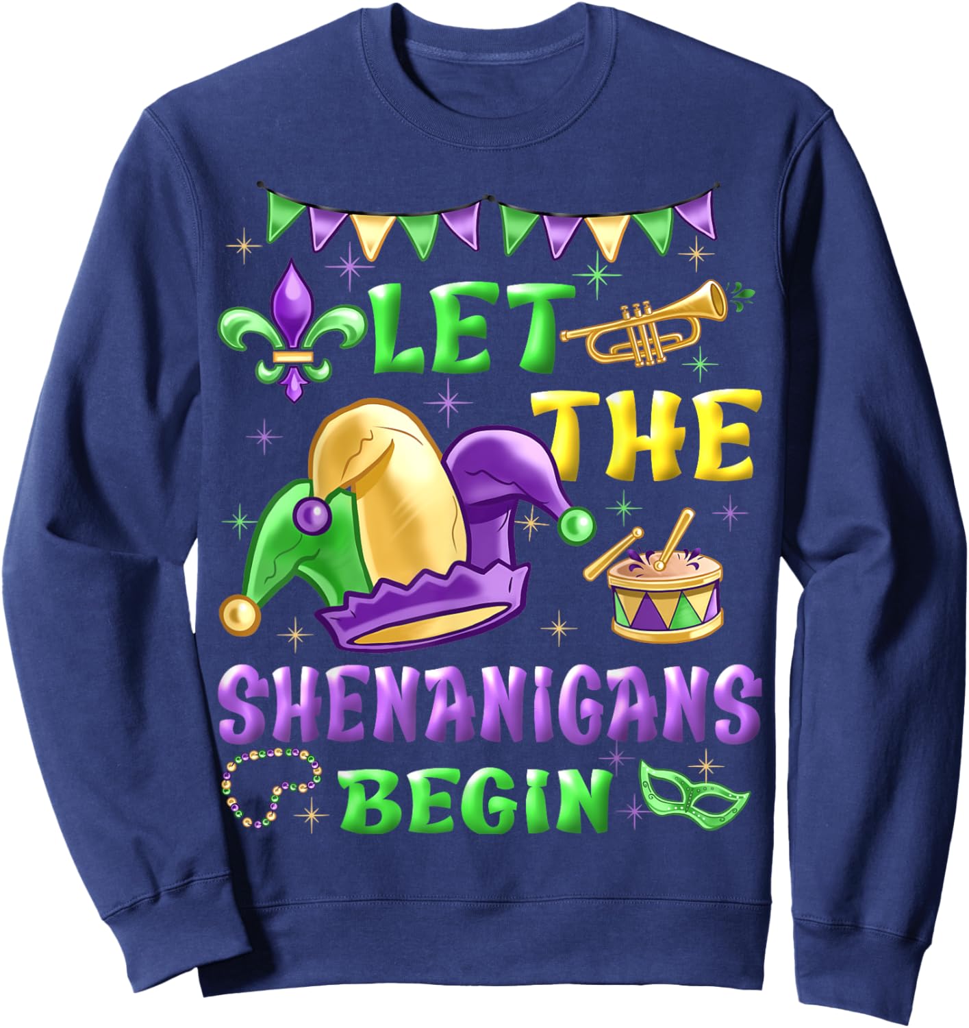 Let The Shenanigans Begin Mardi Gras Women Men Kids Funny Sweatshirt - Sweatshirt | Navy