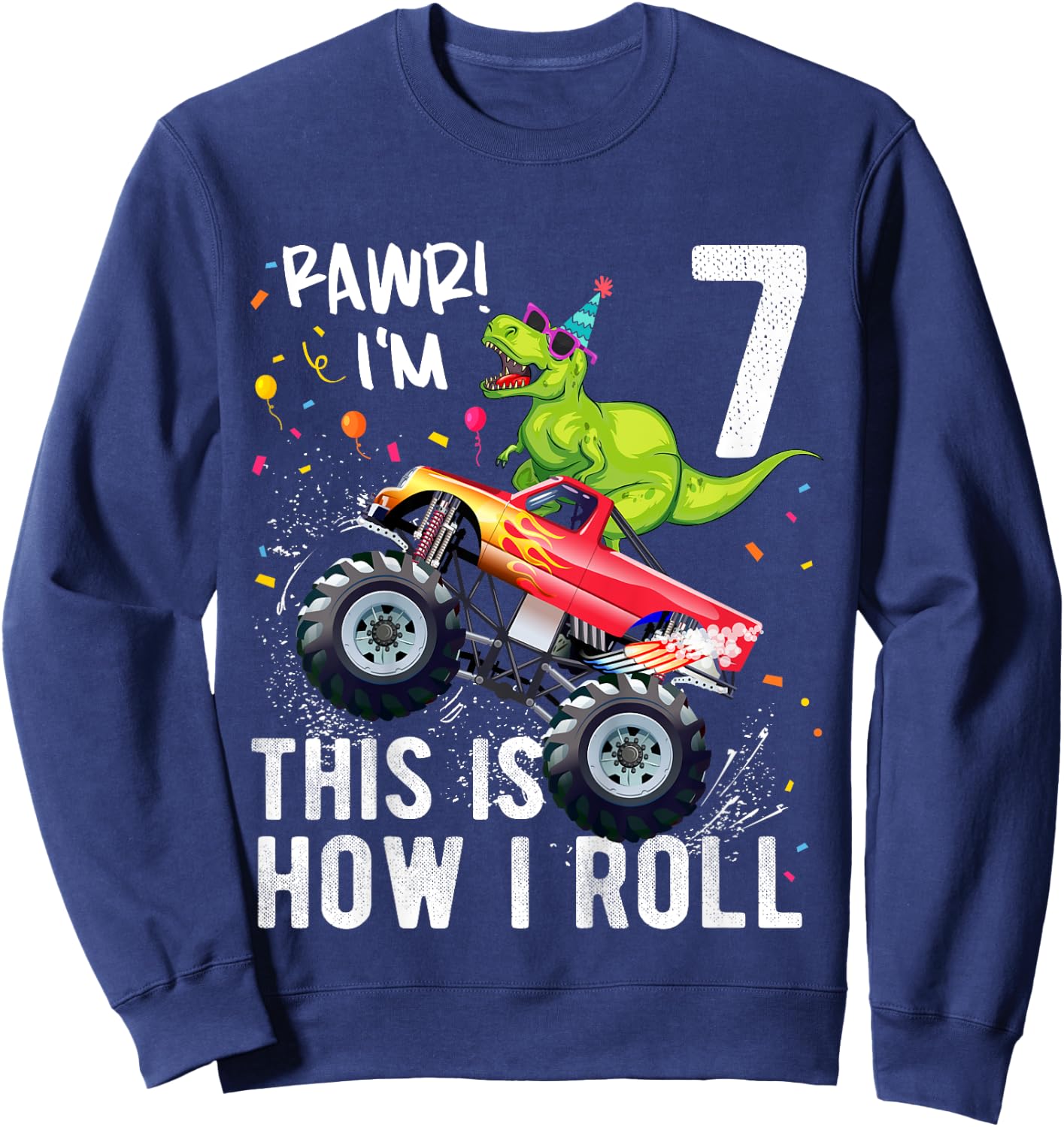 T Rex Dinosaur Monster Truck 7th Birthday Boys and Girls Sweatshirt - Sweatshirt | Navy