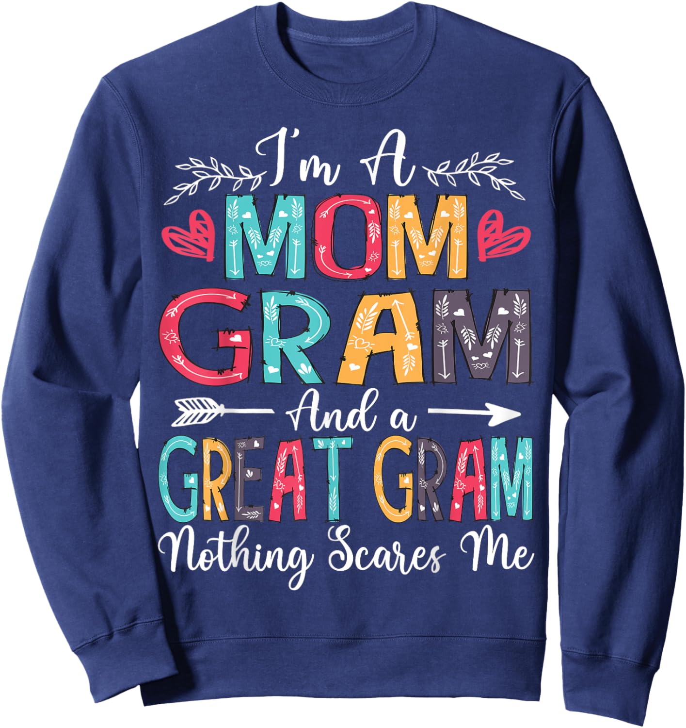 I'm A Mom Gram And Great Gram Mother's Day 2025 Sweatshirt - Sweatshirt | Navy
