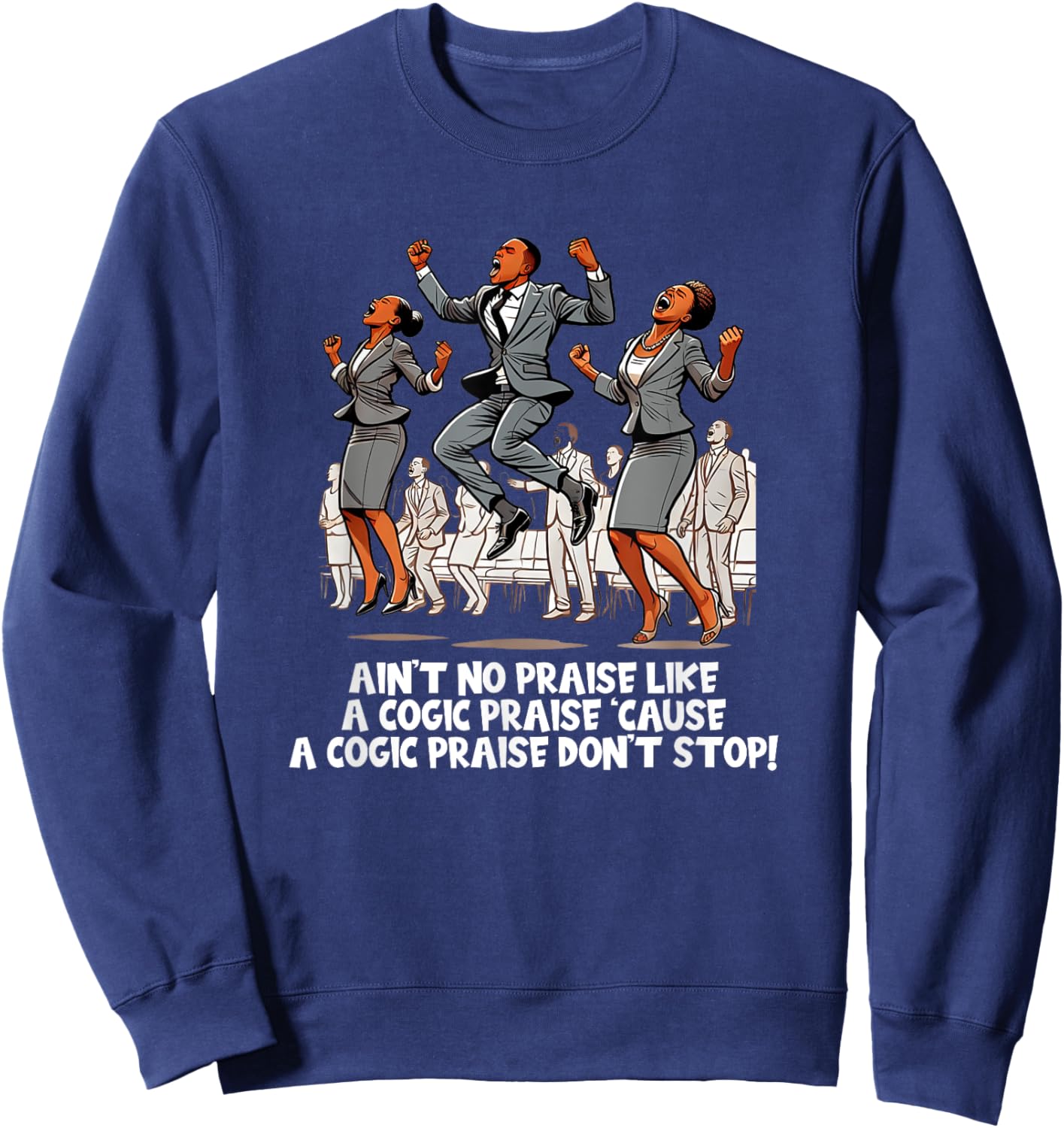 COGIC Praise and Worship Shouting Sweatshirt - Sweatshirt | Navy