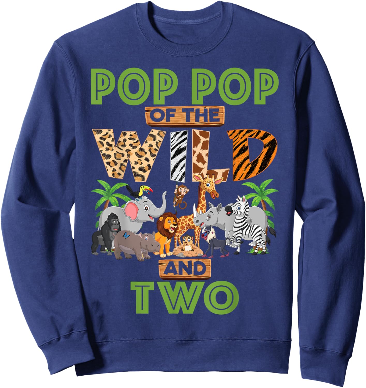 2nd Birthday Zoo Safari Jungle Pop Pop Of The Wild and Two Sweatshirt - Sweatshirt | Navy