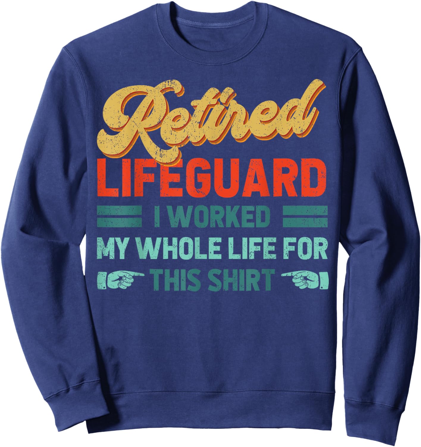Retired Lifeguard Retirement Party Ideas 2024 Men Women Sweatshirt - Sweatshirt | Navy