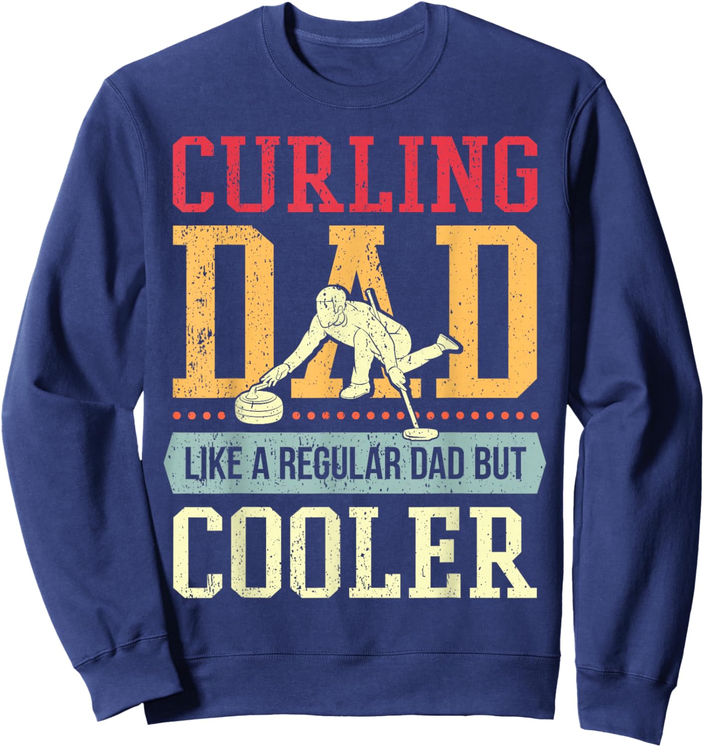 Dad Curler I Father Curling Player I Daddy Curling Sweatshirt - Sweatshirt | Navy