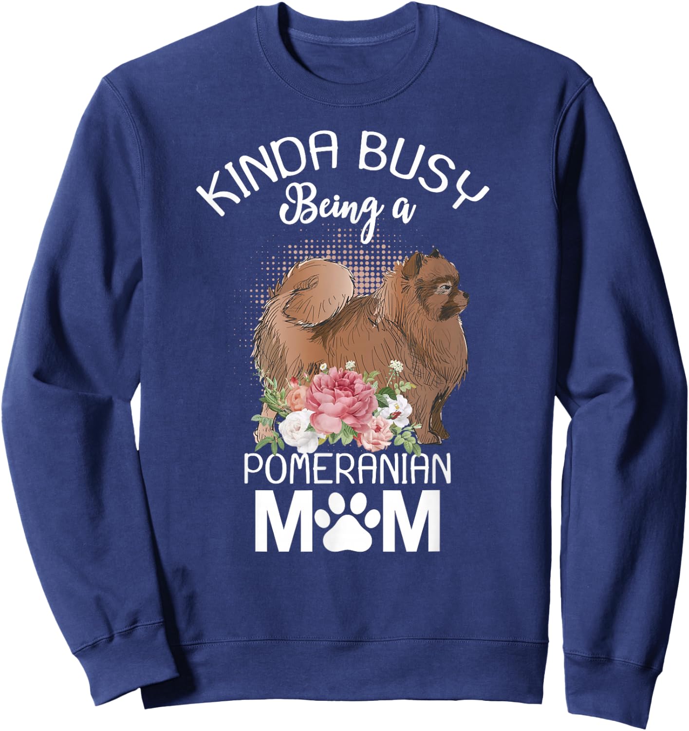 Pomeranian Mom Floral Dog Lovers Women Gift Sweatshirt - Sweatshirt | Navy