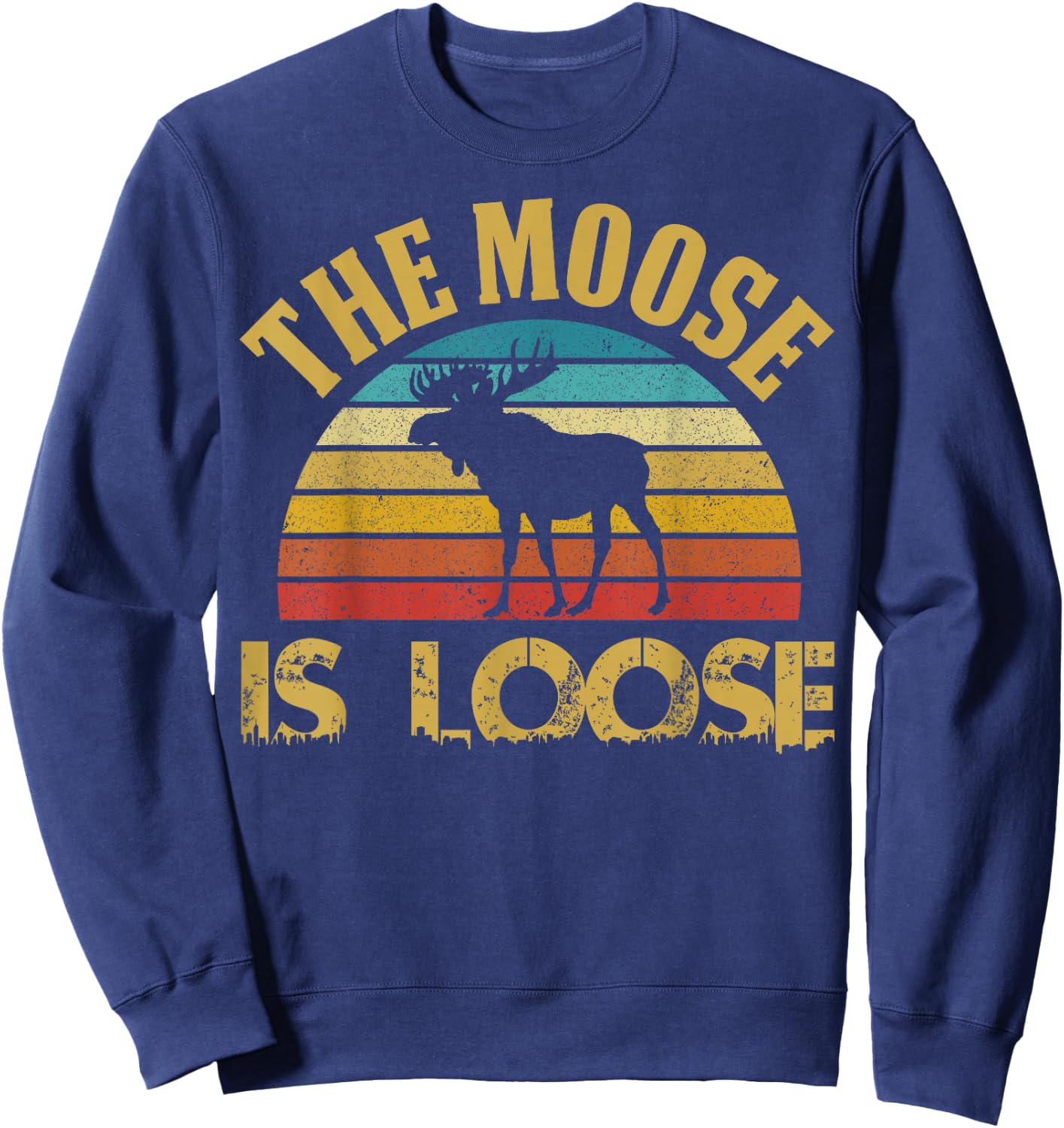 Retro Vintage Moose is Loose Funny Moose Lover Gift Sweatshirt - Sweatshirt | Navy