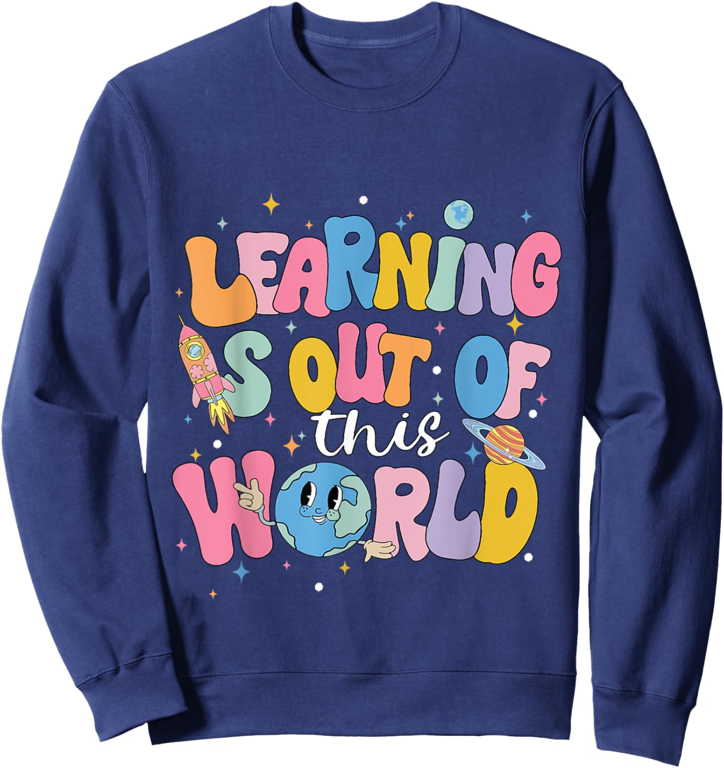 Learning Is Out Of This World Solar System Back To School Sweatshirt - Sweatshirt | Navy