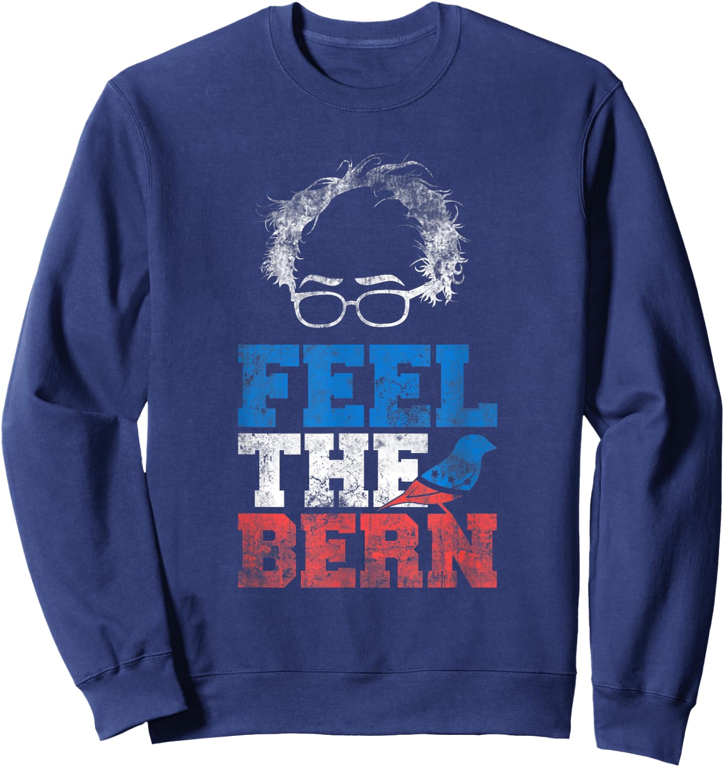 Bernie 2020 - Feel The Bern Bernie Sanders Sparrow Bird Sweatshirt - Sweatshirt | Navy