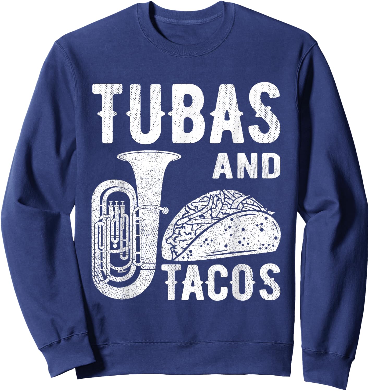 Tuba Player Marching Band Brass Instrument Taco Shells Sweatshirt - Sweatshirt | Navy