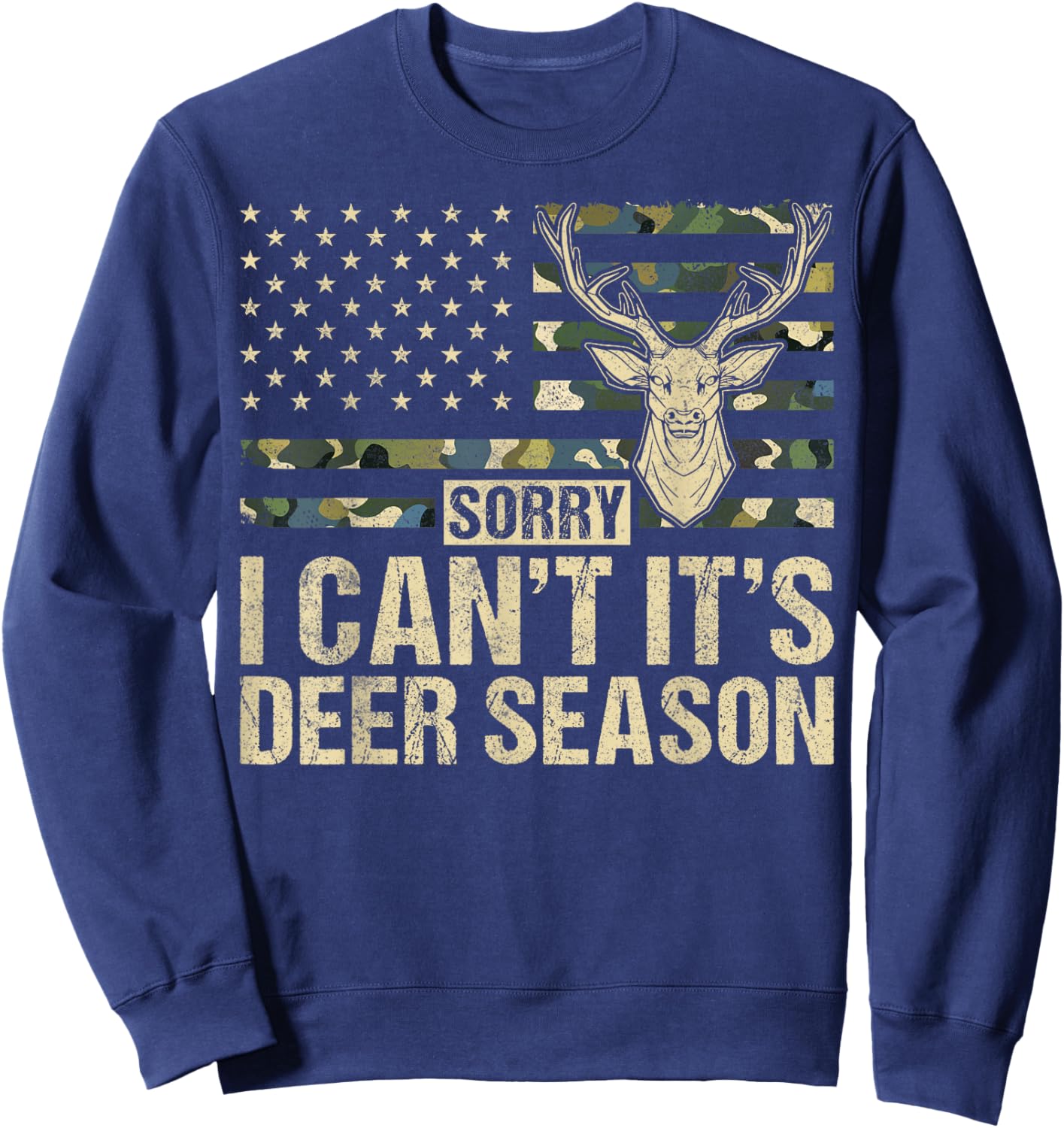 Sorry I Can't It's Deer Season Deer Hunting Sweatshirt - Sweatshirt | Navy
