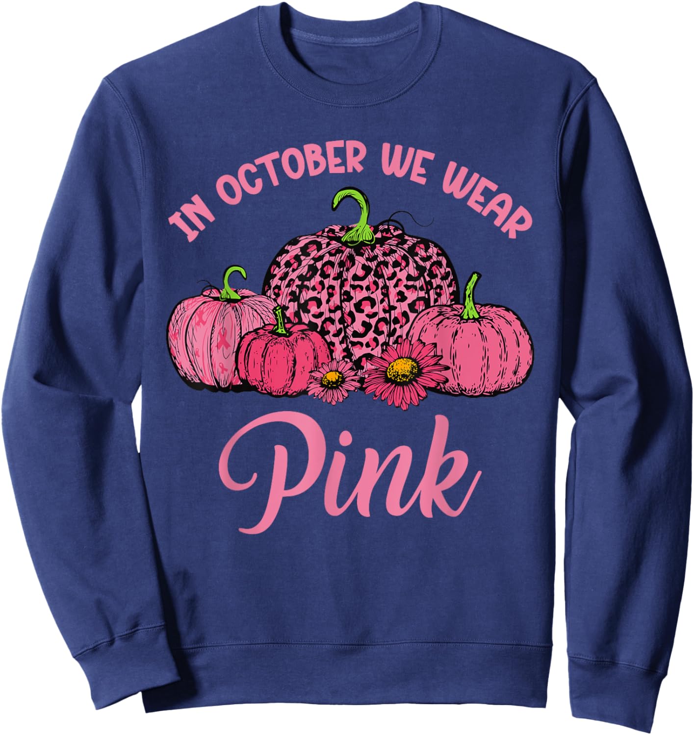 In October We Wear Pink Pumpkin Cute Breast Cancer Halloween Sweatshirt - Sweatshirt | Navy