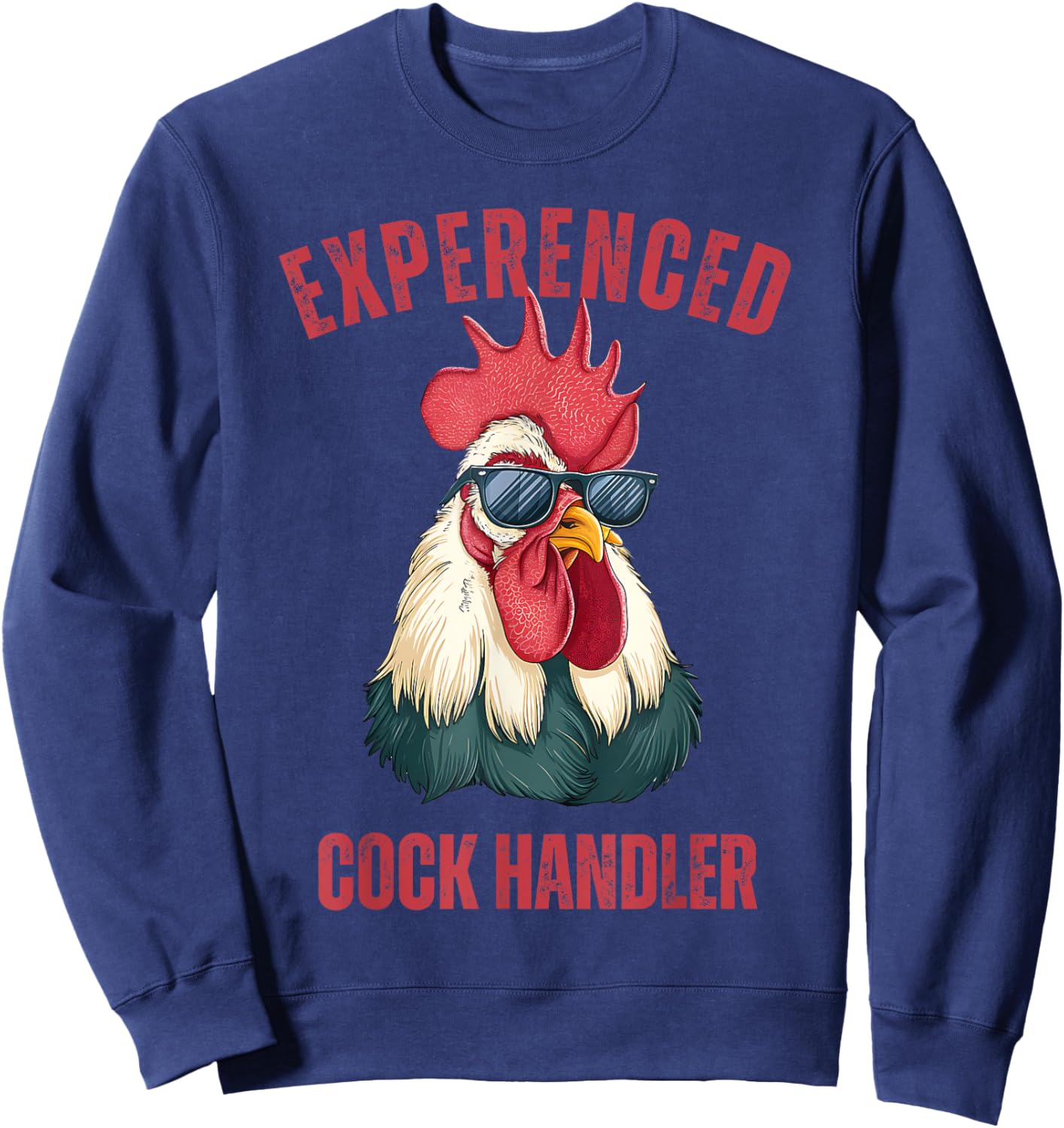 Experienced Cock Handler Funny Chicken Rooster Adult Meme Sweatshirt - Sweatshirt | Navy