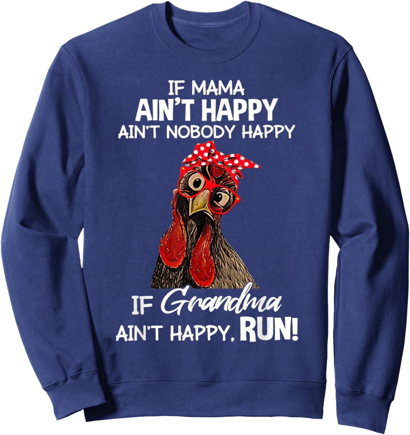 Chicken with bandana If Mama Ain't Happy Ain't Nobody Happy Sweatshirt - Sweatshirt | Navy