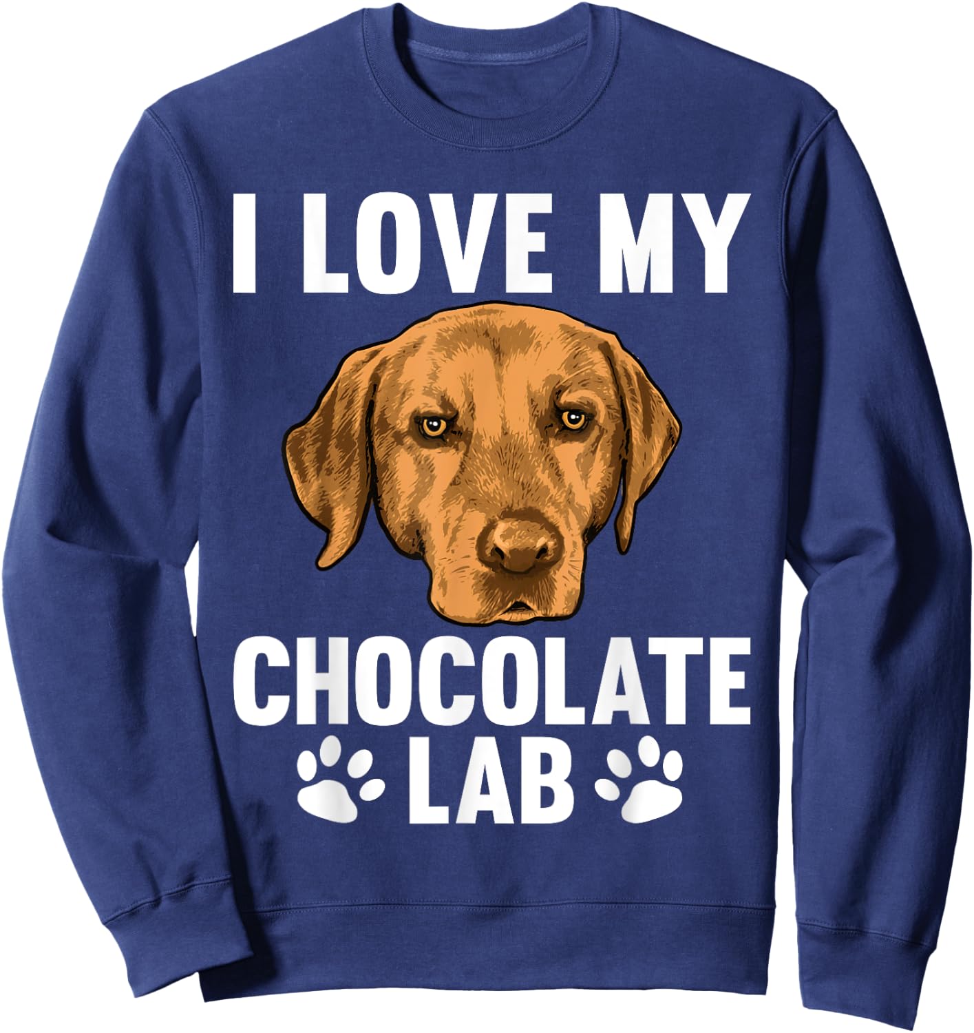 Cute Chocolate Lab Design Women Labrador Retriever Sweatshirt - Sweatshirt | Navy