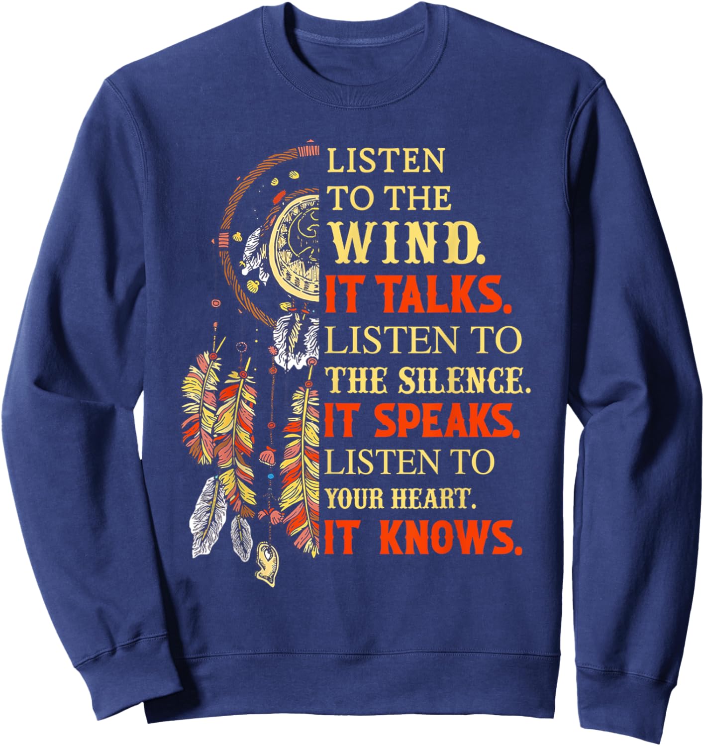 Listen To the Wind It Talks Listen To The Silence It Speaks Sweatshirt - Sweatshirt | Navy
