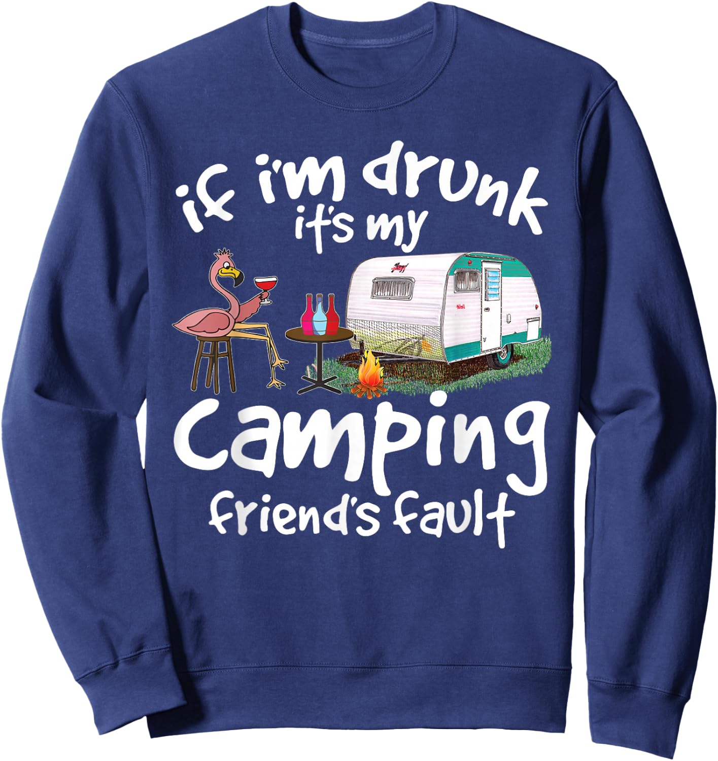 If I'm Drunk It's My Camping Friend's Fault Funny Flamingo Small Sweatshirt - Sweatshirt | Navy