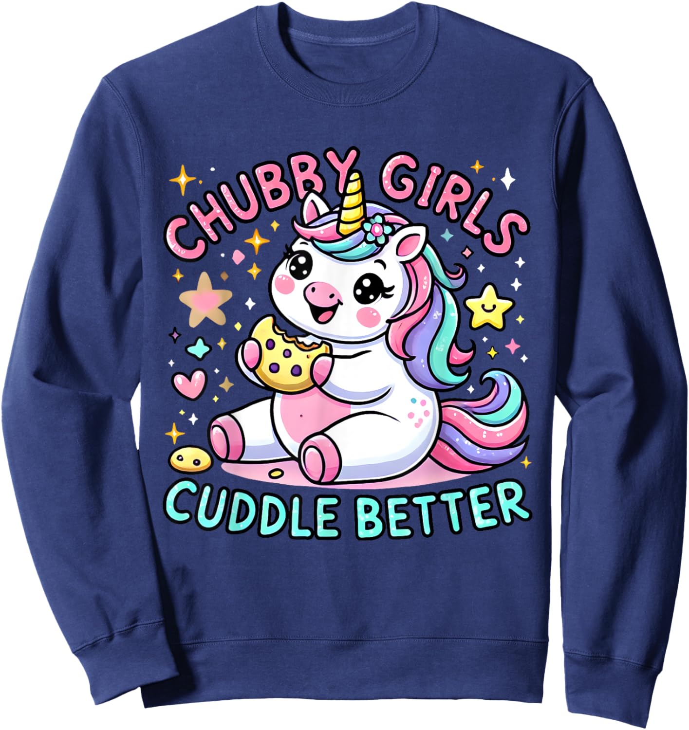 Funny Chubby Girls Cuddle Better Cute Unicorn Cookie Lover Sweatshirt - Sweatshirt | Navy