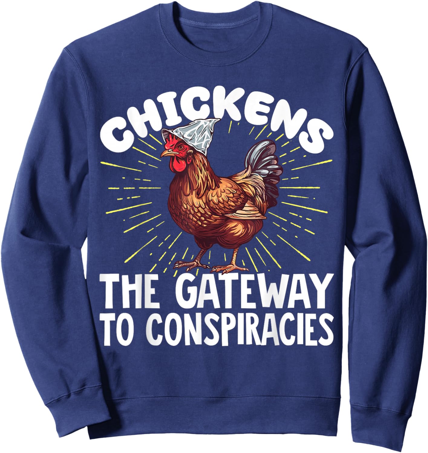 Chickens The Gateway to Conspiracies Sweatshirt - Sweatshirt | Navy