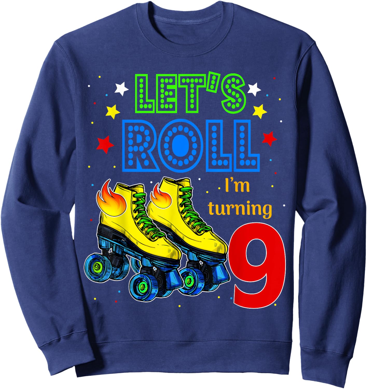 Rolling Into 9 years Let's Roll I'm Turning 9 Roller Skate Sweatshirt - Sweatshirt | Navy