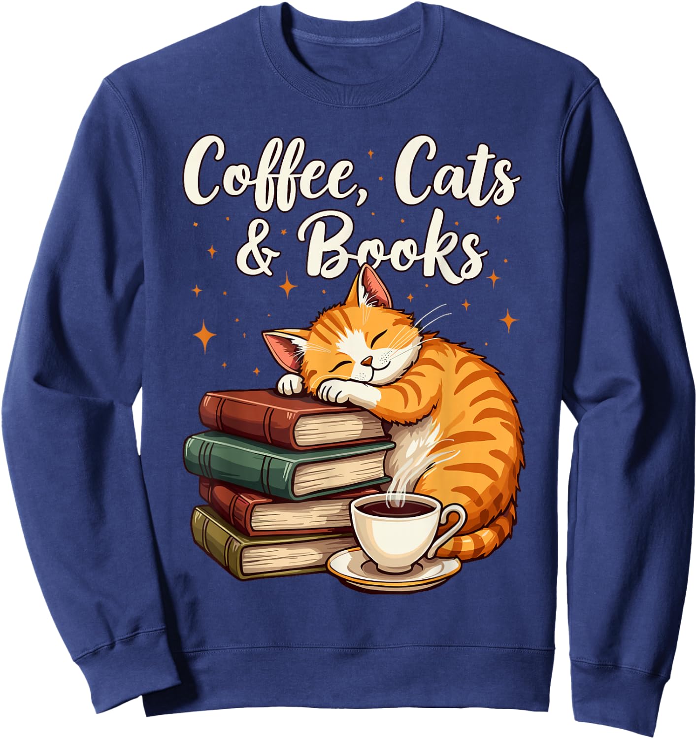 Coffee Cats & Books Lover, & Girls, Funny Coffee Sweatshirt - Sweatshirt | Navy