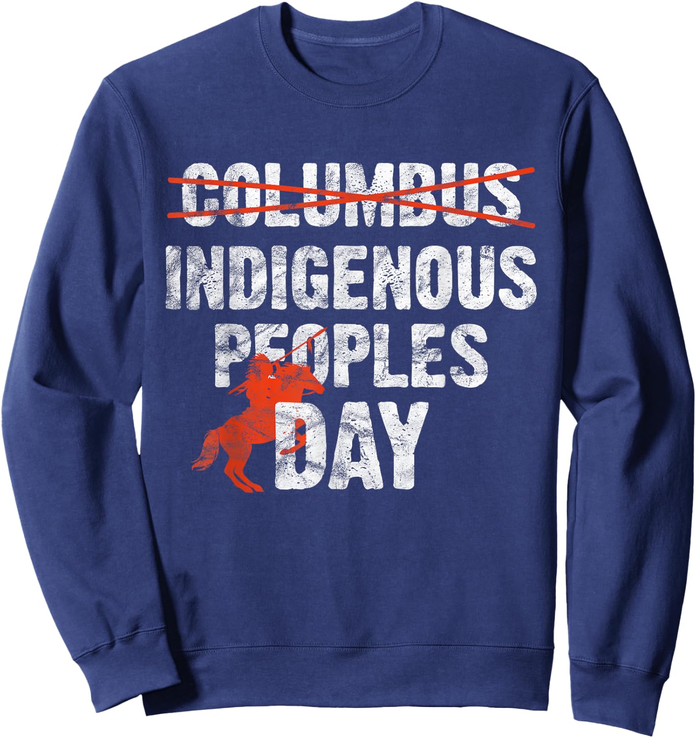 Indigenous Peoples Day Not Columbus Day Native indian Sweatshirt - Sweatshirt | Navy