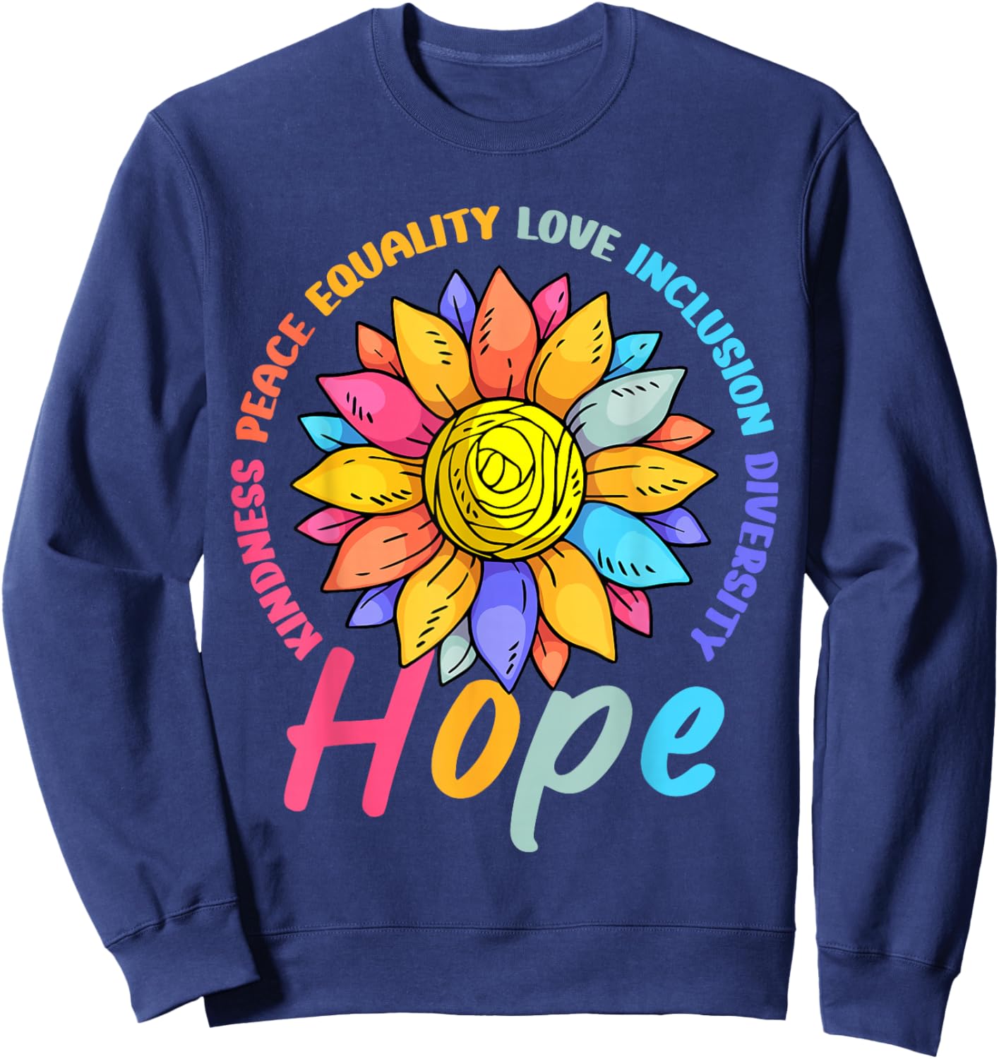 Kindness Peace Equality Love Hope Diversity Human Rights Sweatshirt - Sweatshirt | Navy