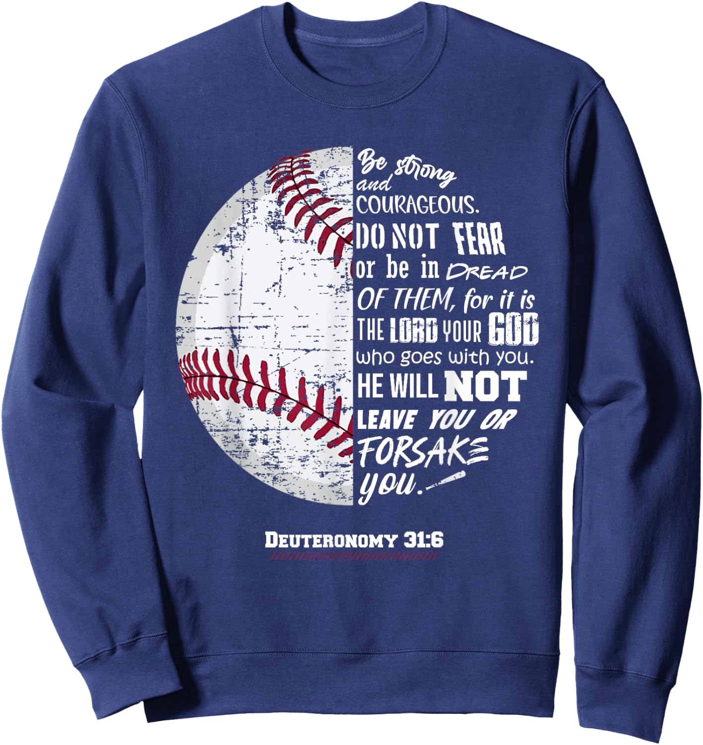 Christian Baseball, Deuteronomy 31:6, Bible Verse, Faith God Sweatshirt - Sweatshirt | Navy