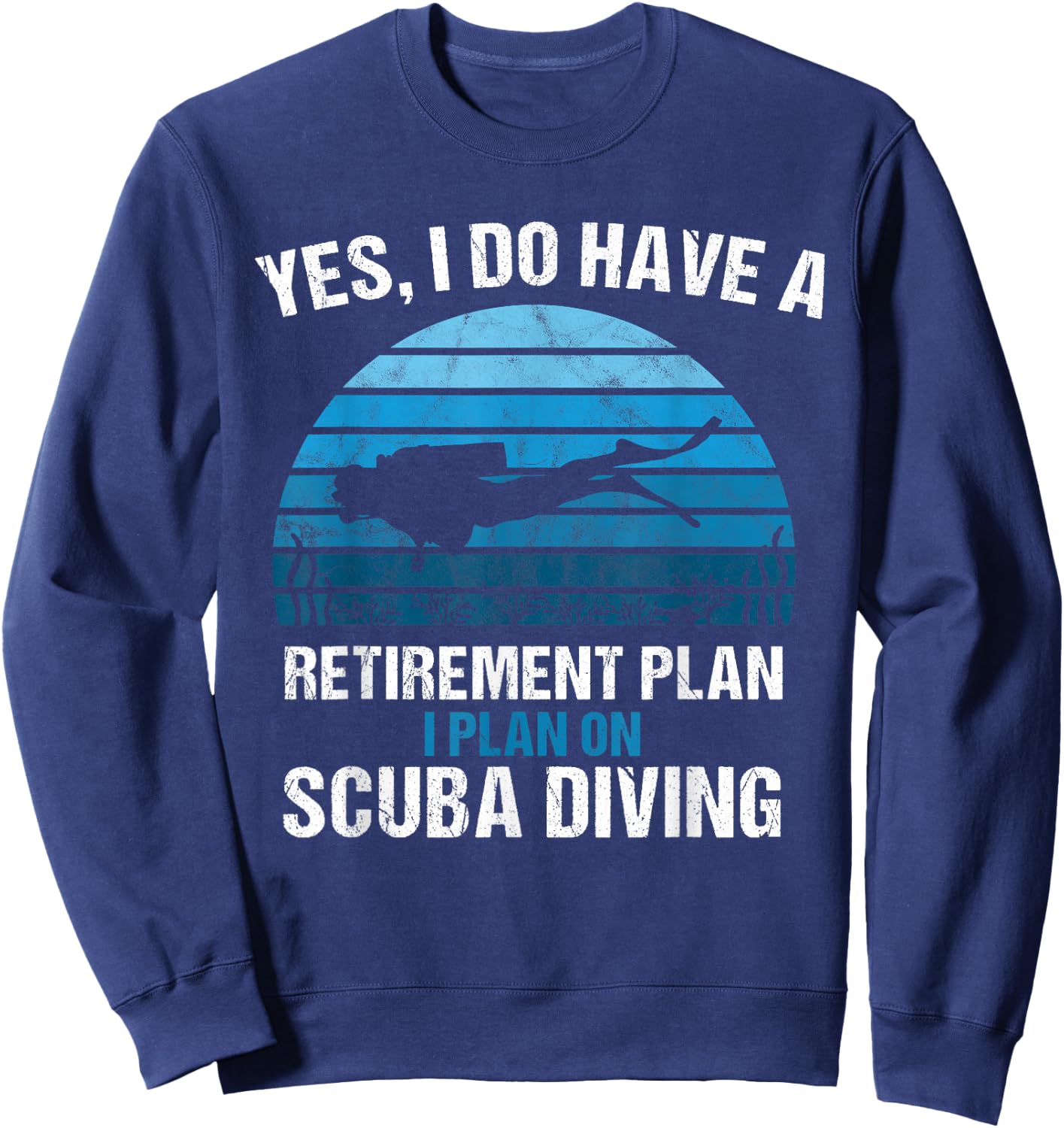 Retirement Plan Scuba Diving Diver Gift Dive Vintage Retro Sweatshirt - Sweatshirt | Navy