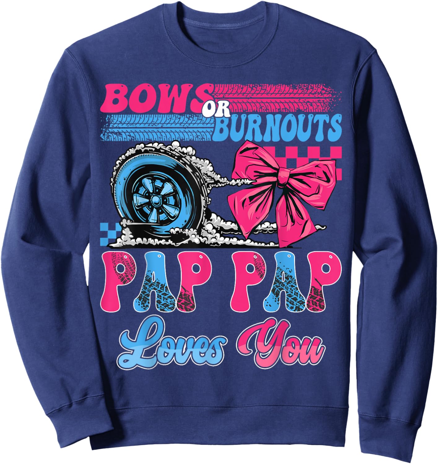 Burnouts or Bows Pap Pap Loves You Pink Blue Gender Reveal Sweatshirt - Sweatshirt | Navy