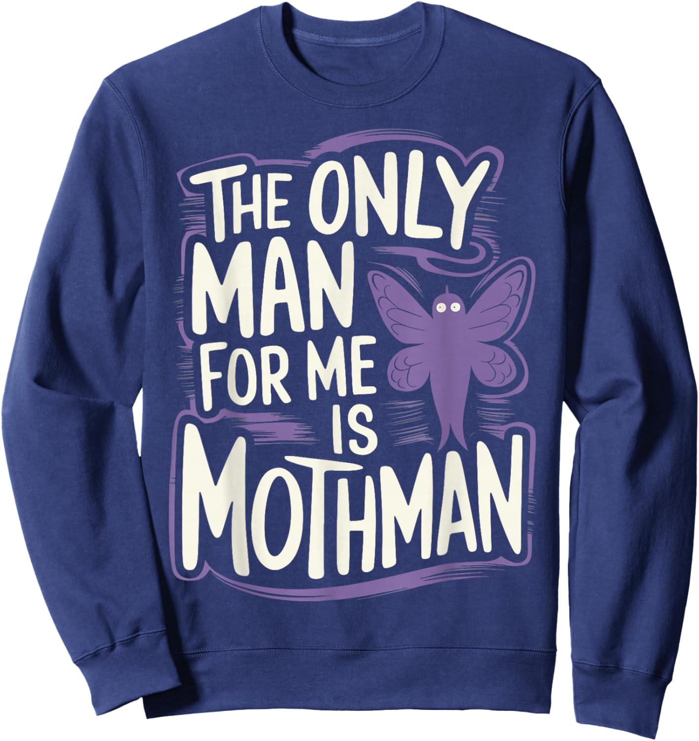 The Only Man For Me Is Mothman Sweatshirt - Sweatshirt | Navy