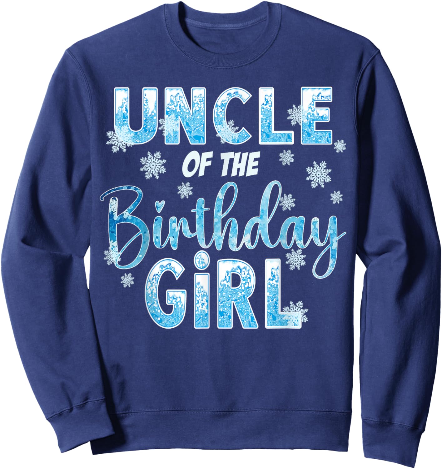 Uncle Of The Birthday Girl Snowflakes Themed Matching Sweatshirt - Sweatshirt | Navy