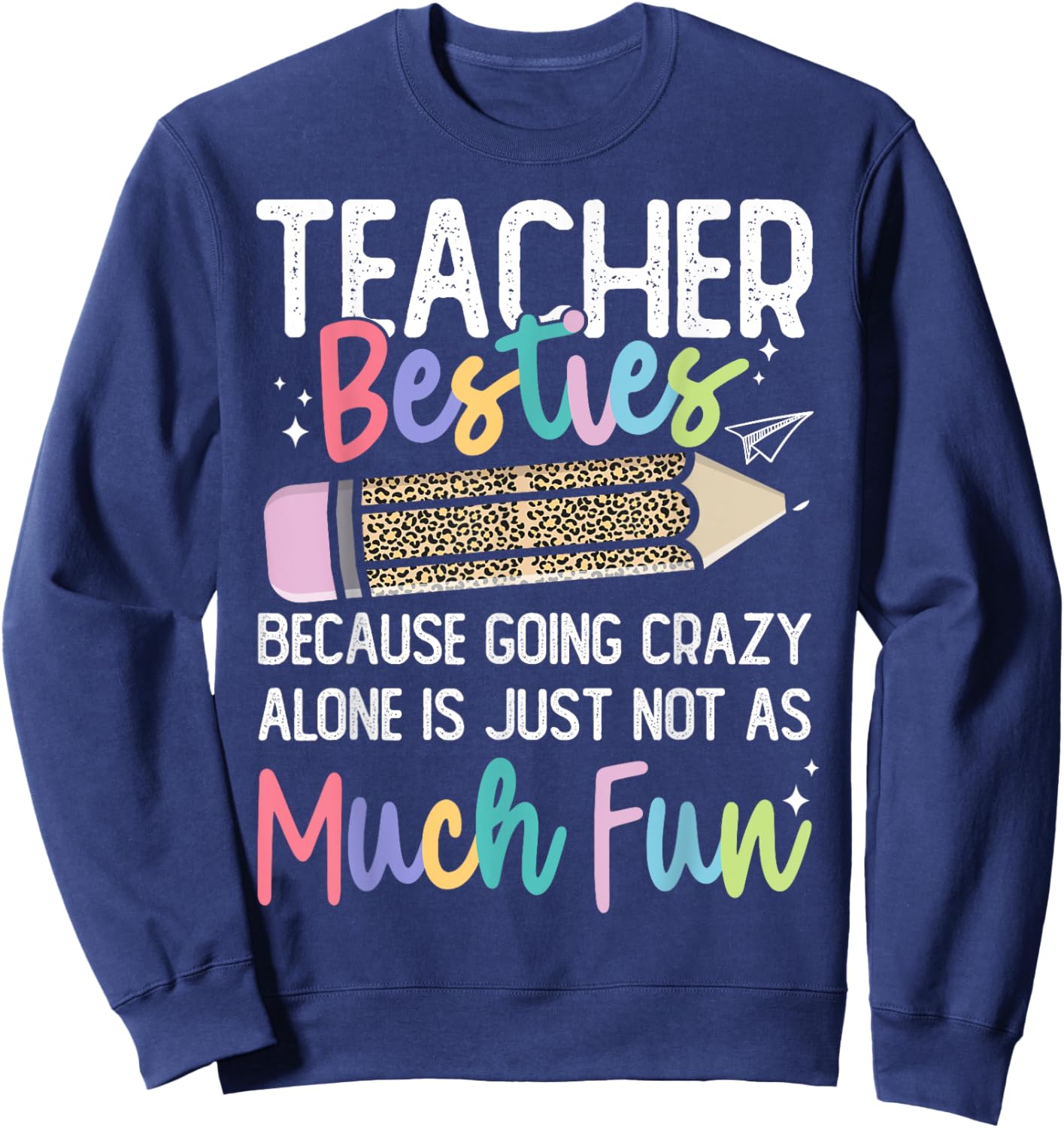 Matching Teachers Last Day of School Teacher Besties Sweatshirt - Sweatshirt | Navy