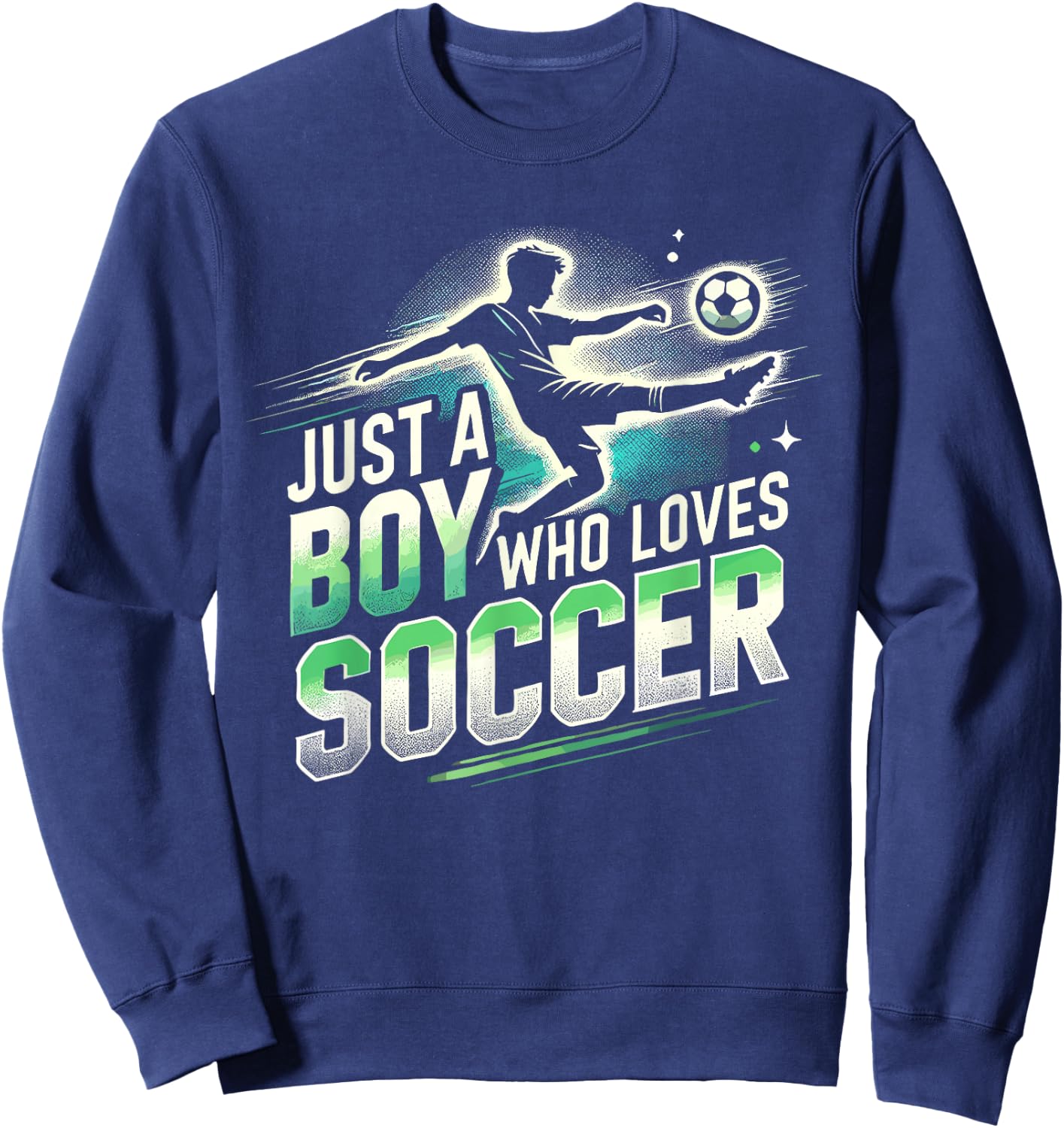 Soccer for Boys, Just A Boy Who Loves Soccer | Soccer Player Sweatshirt - Sweatshirt | Navy