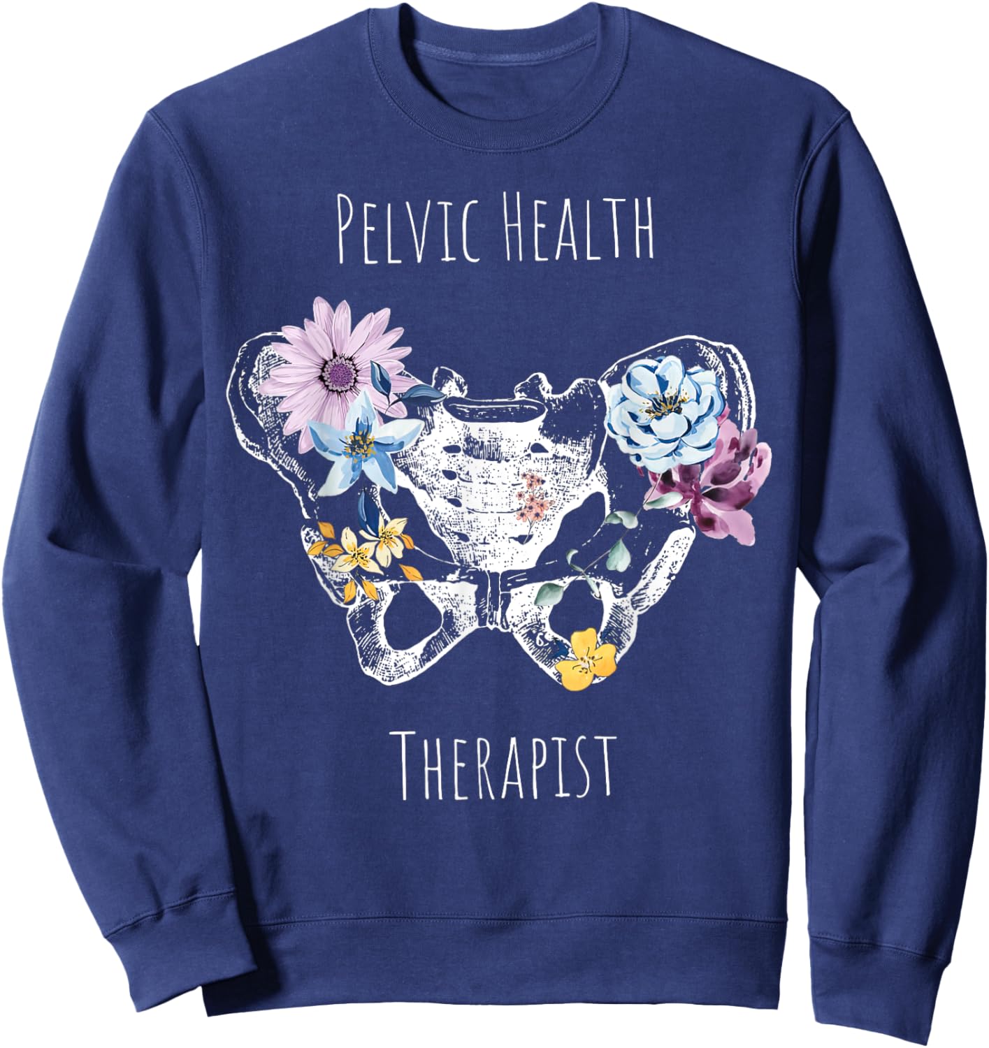 Vintage Pelvic Health Therapist Cute Pelvic Floor Flowers Sweatshirt - Sweatshirt | Navy