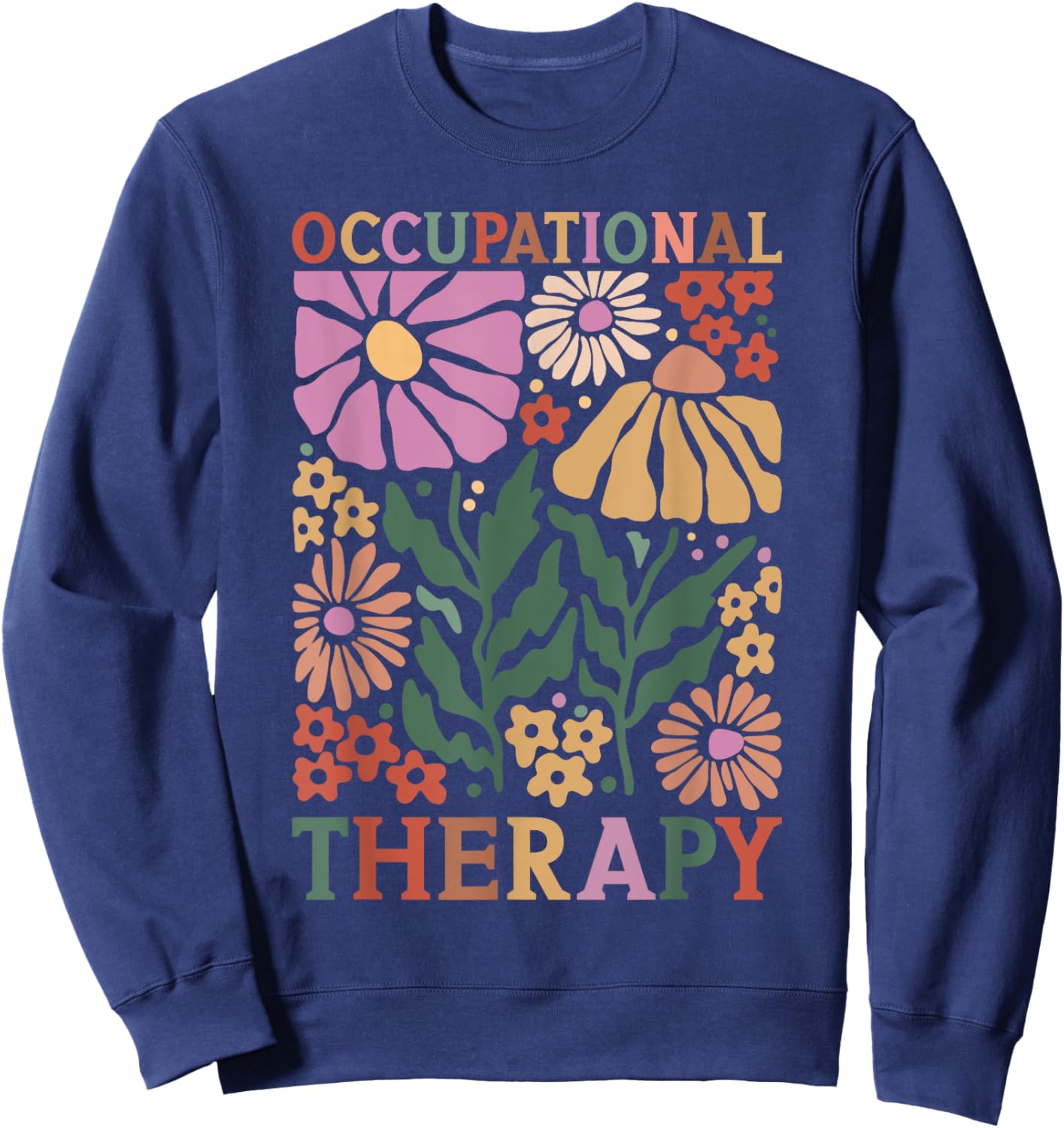 Occupational Therapy -OT Therapist OT Month design idea Sweatshirt - Sweatshirt | Navy