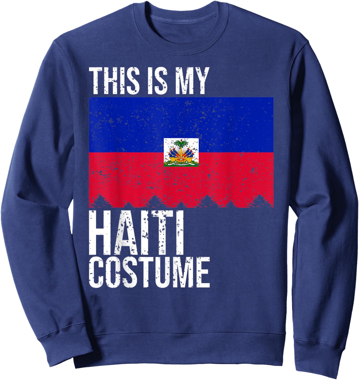 Vintage This is my Haiti Flag Costume For Halloween Sweatshirt - Sweatshirt | Navy
