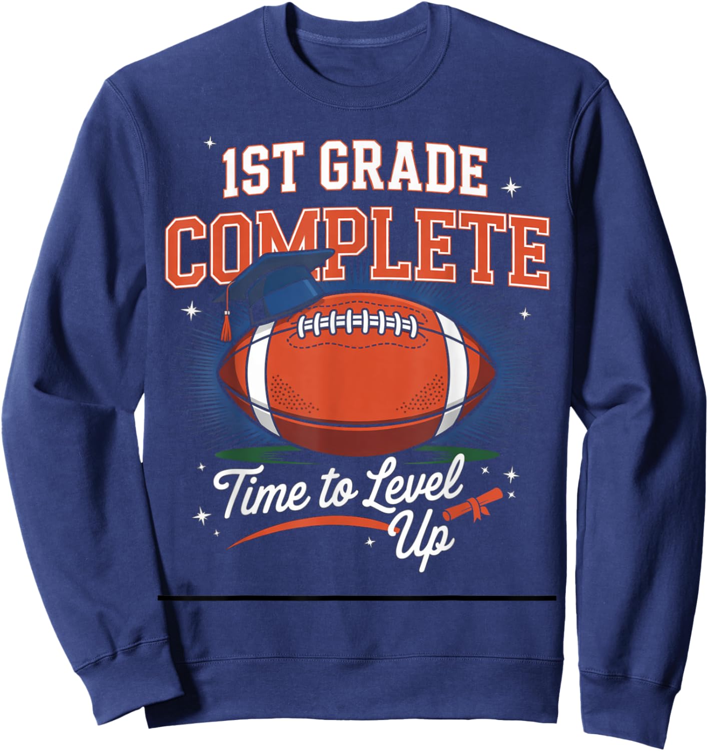 1st Grade Complete Time To Level Up Football Last Day School Sweatshirt - Sweatshirt | Navy