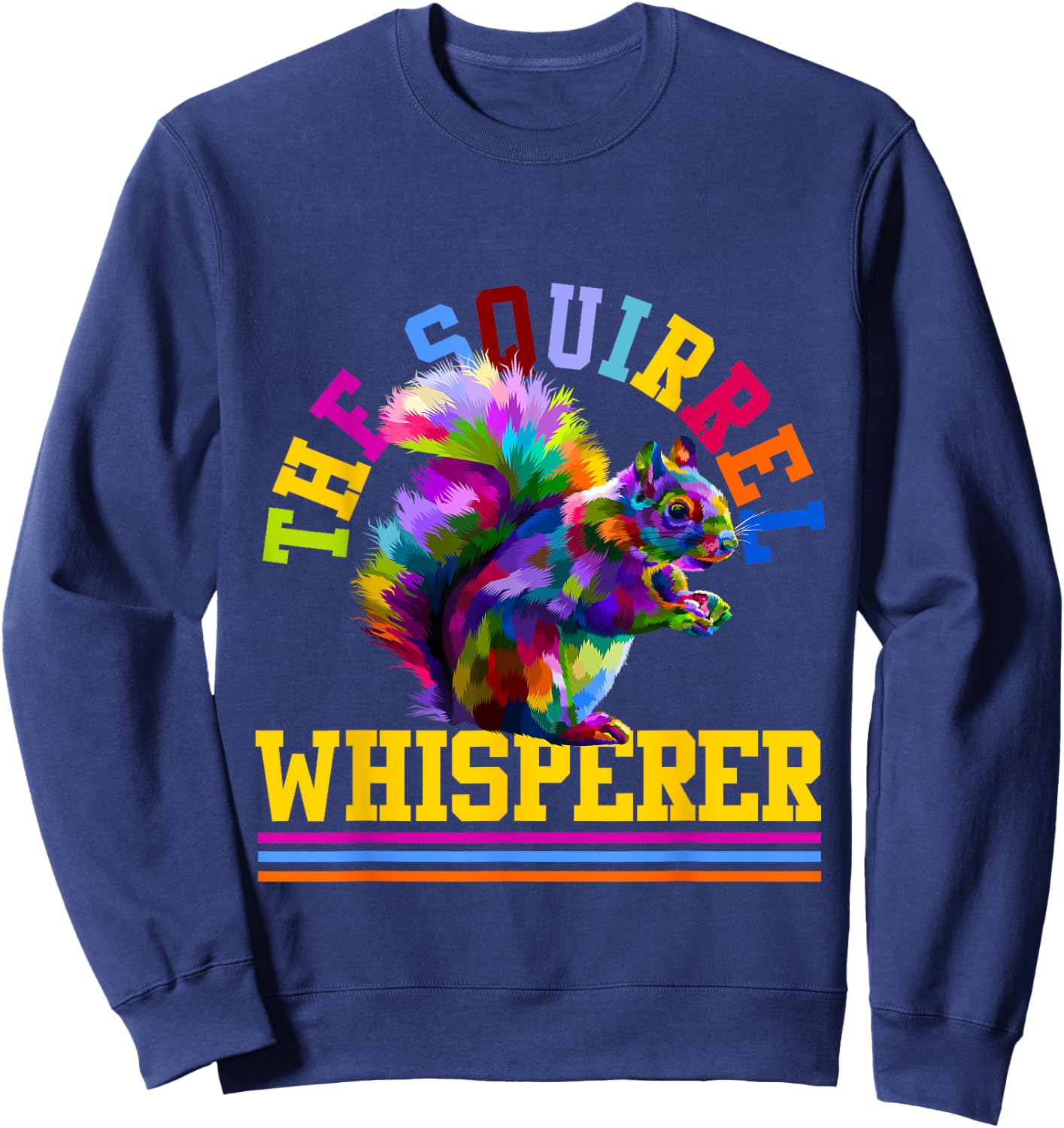 Squirrel Whisperer Gifts Squirrel Sweatshirt - Sweatshirt | Navy